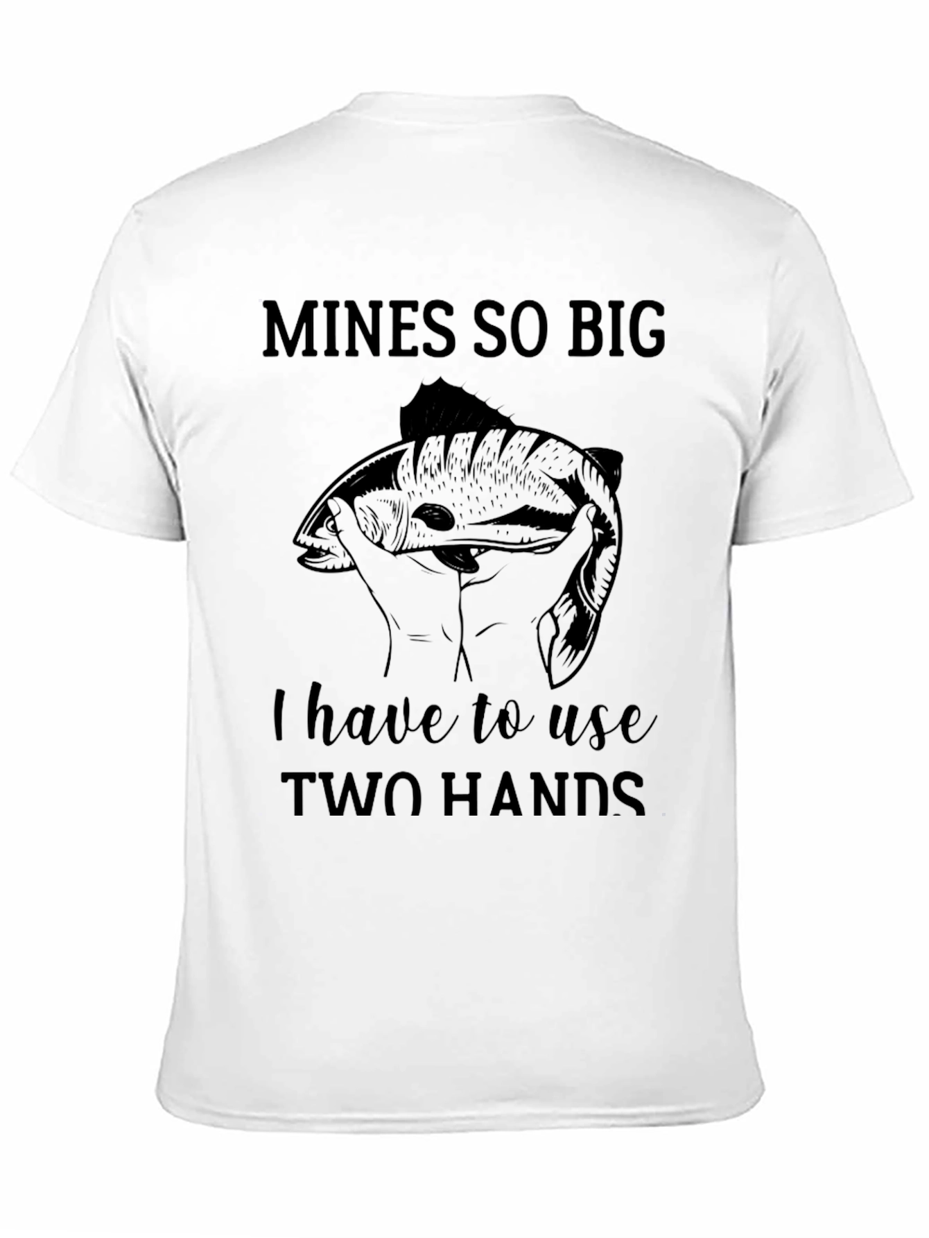 Black Mines So Big Fishing T-Shirt - Two Hands Graphic Tee view 11