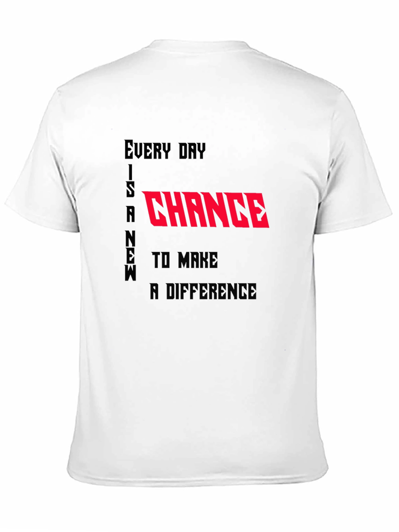 Black Inspirational Graphic Tee - Every Day is a Chance view 11
