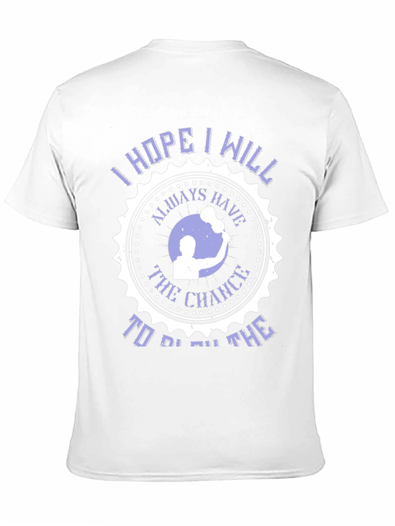 Black I Hope I Will Always Have The Chance T-Shirt view 11