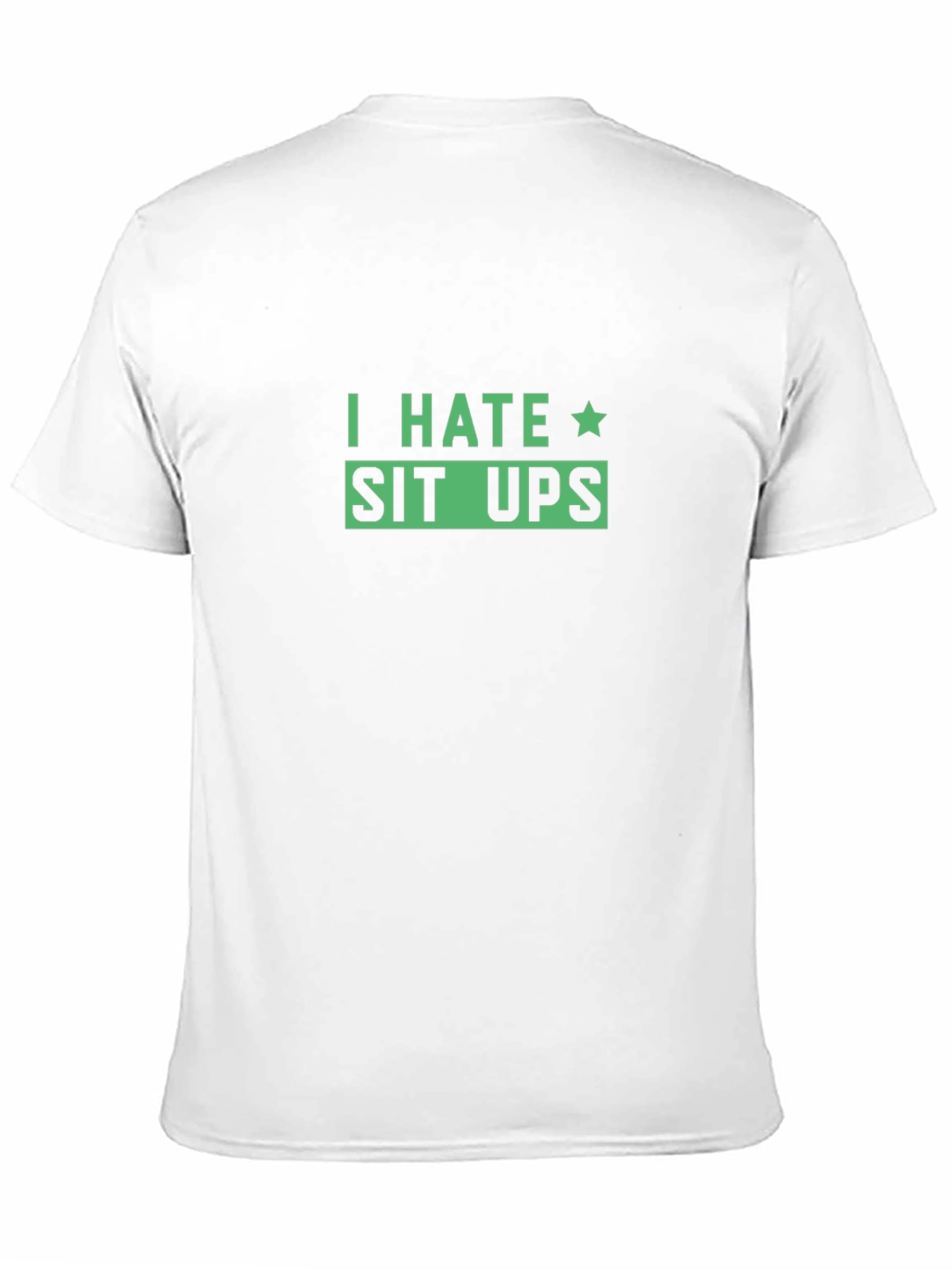 I Hate Sit Ups Black T-Shirt - Funny Workout Tee - 11