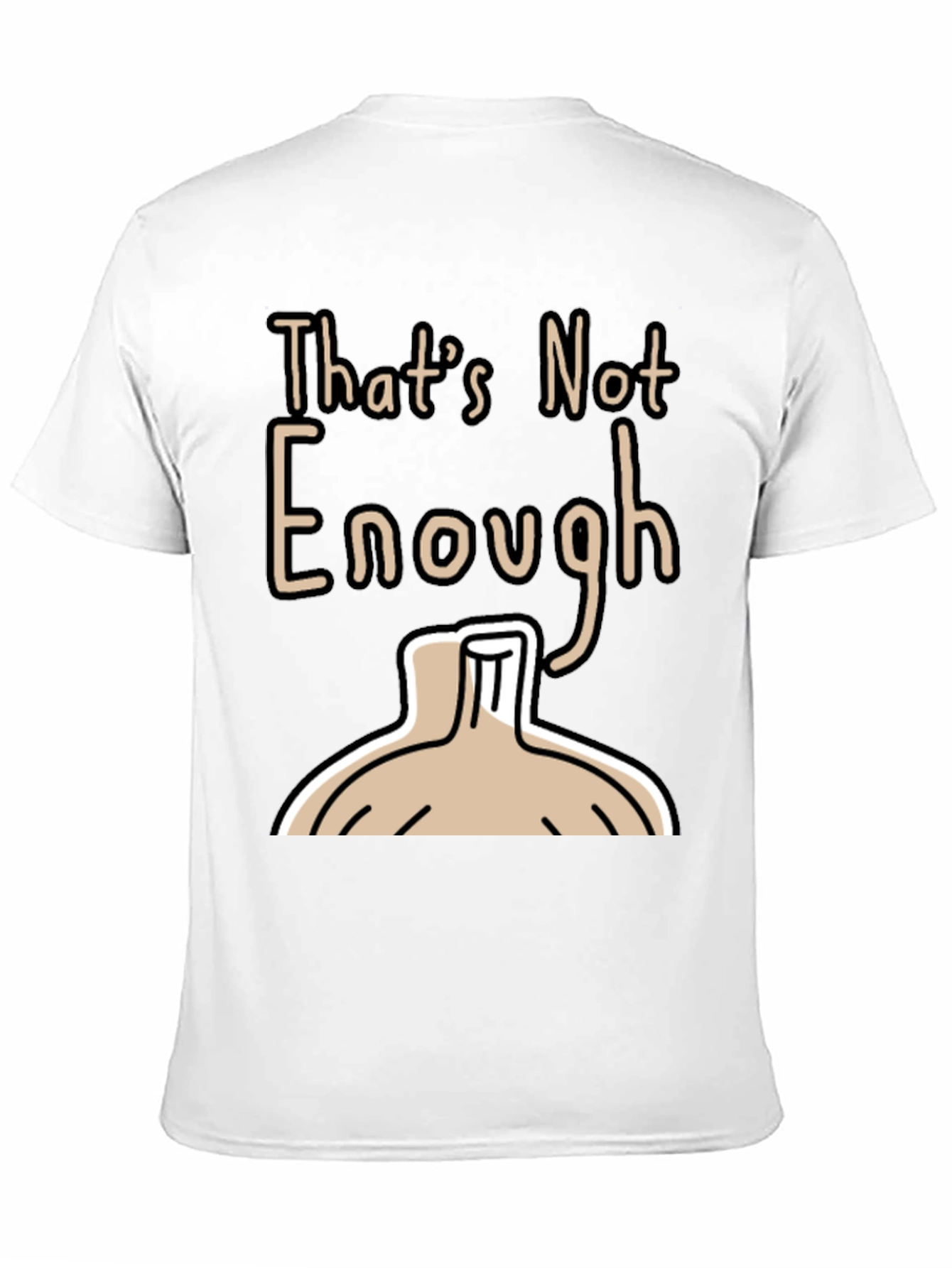 Black That's Not Enough T-Shirt - Funny Onion Design view 11