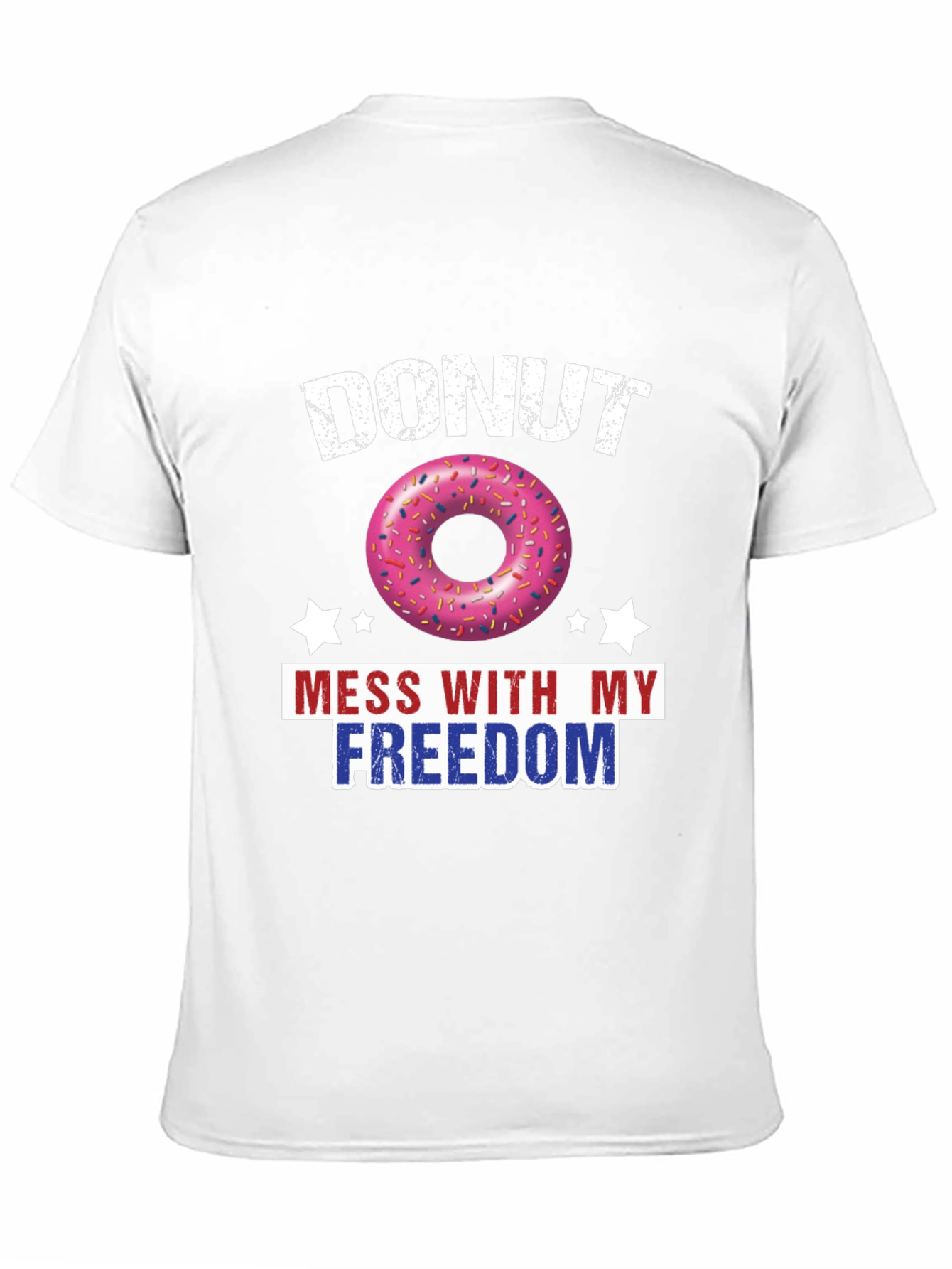 Black Donut Mess With My Freedom Patriotic T-Shirt view 11