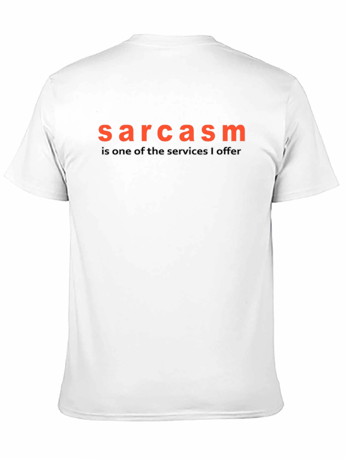Black Sarcasm T-Shirt - One of My Services view 11