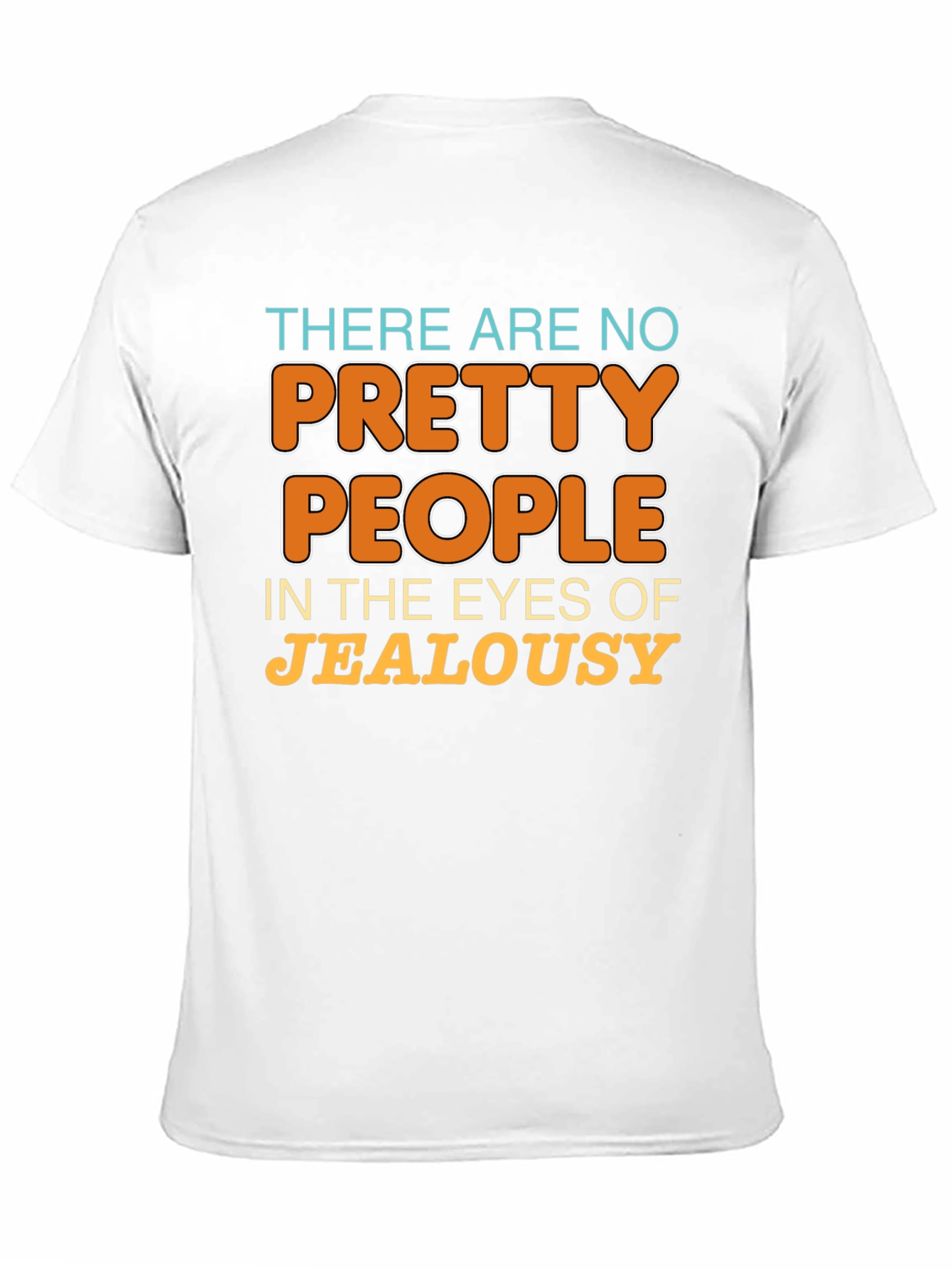 Jealousy Graphic T-Shirt - Sarcastic Statement Tee - 11