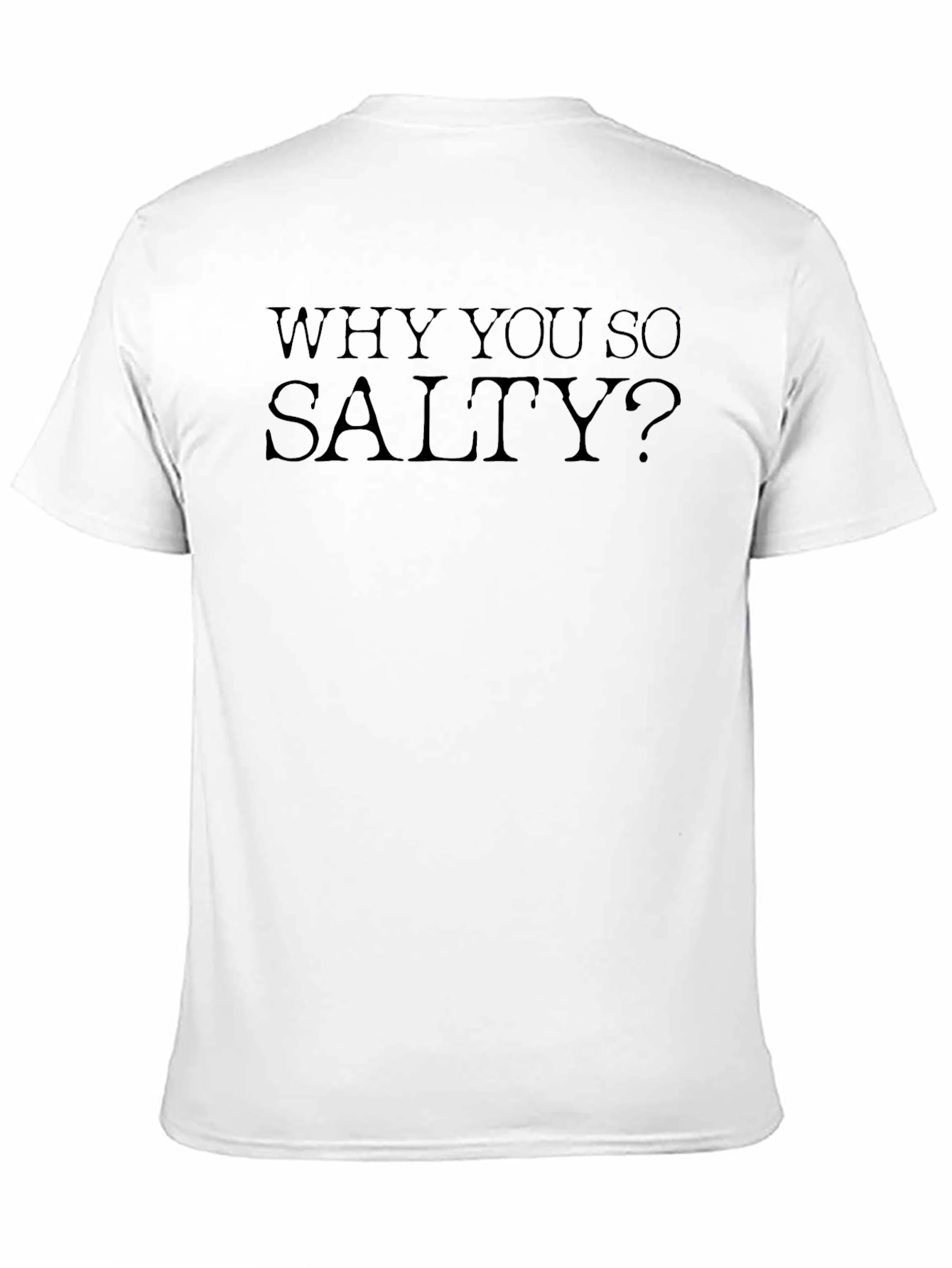 Black Why You So Salty? Graphic T-Shirt view 11