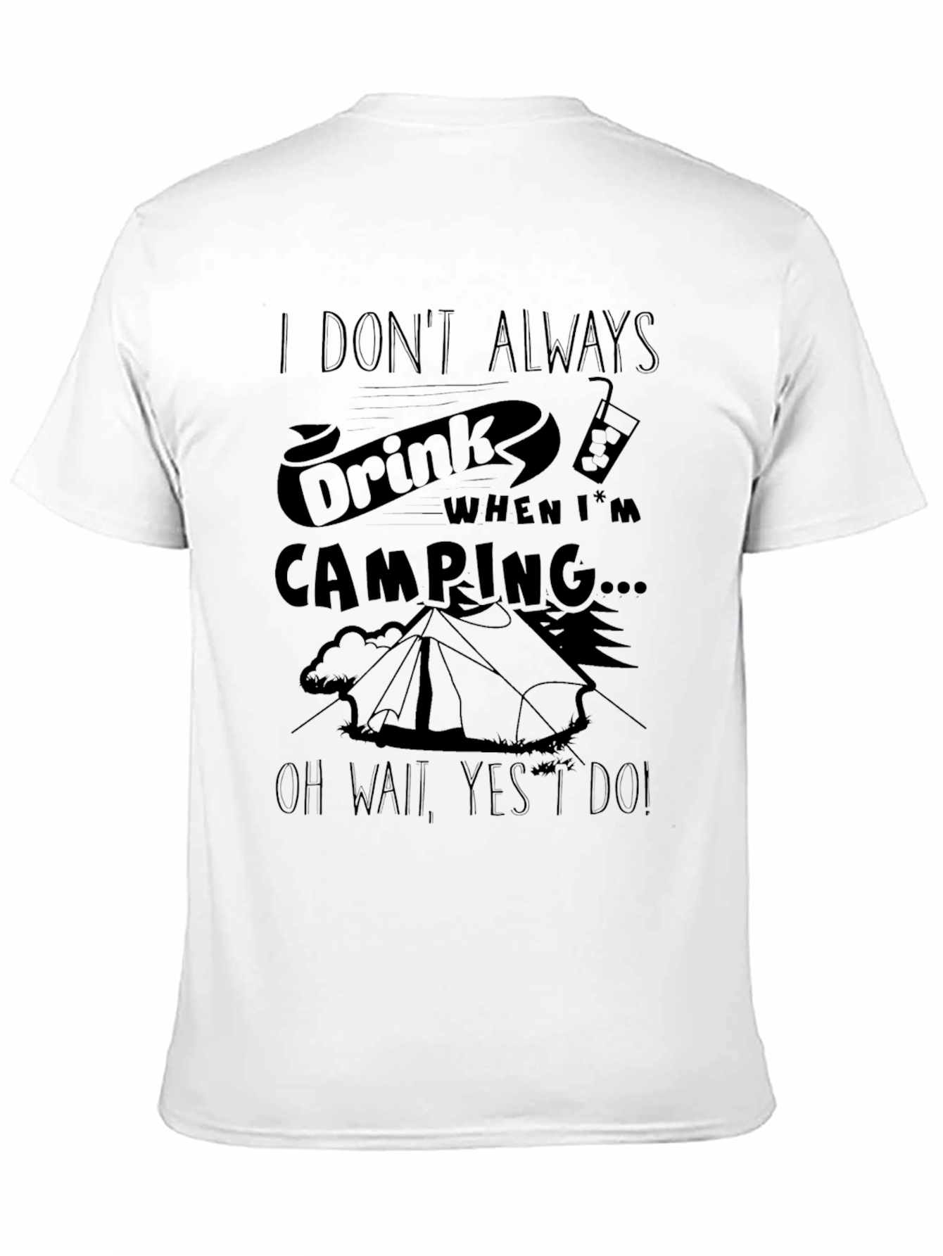 Black Funny Camping T-Shirt: I Don't Always Drink... view 11