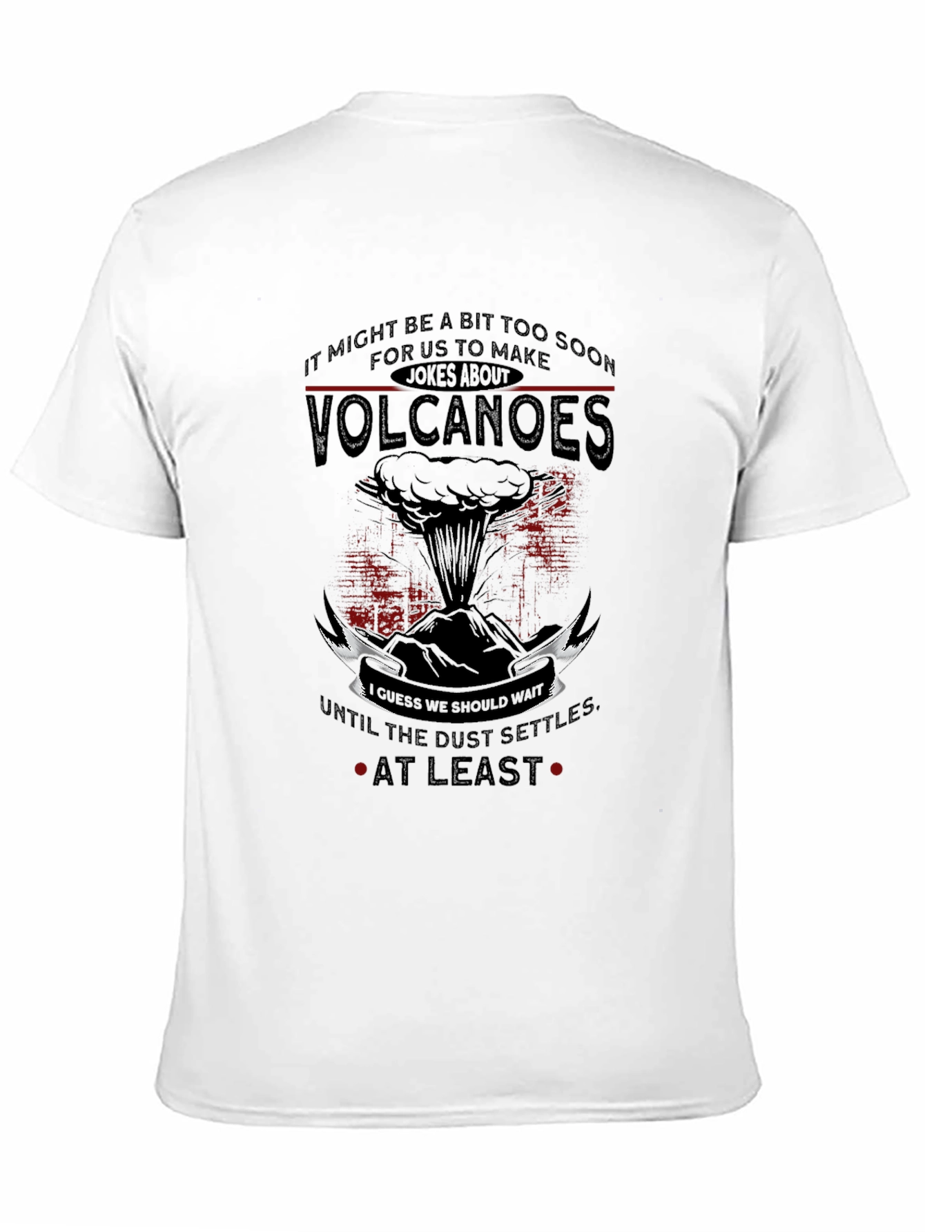Black Volcanoes Joke T-Shirt - Sarcastic Humor Tee view 11