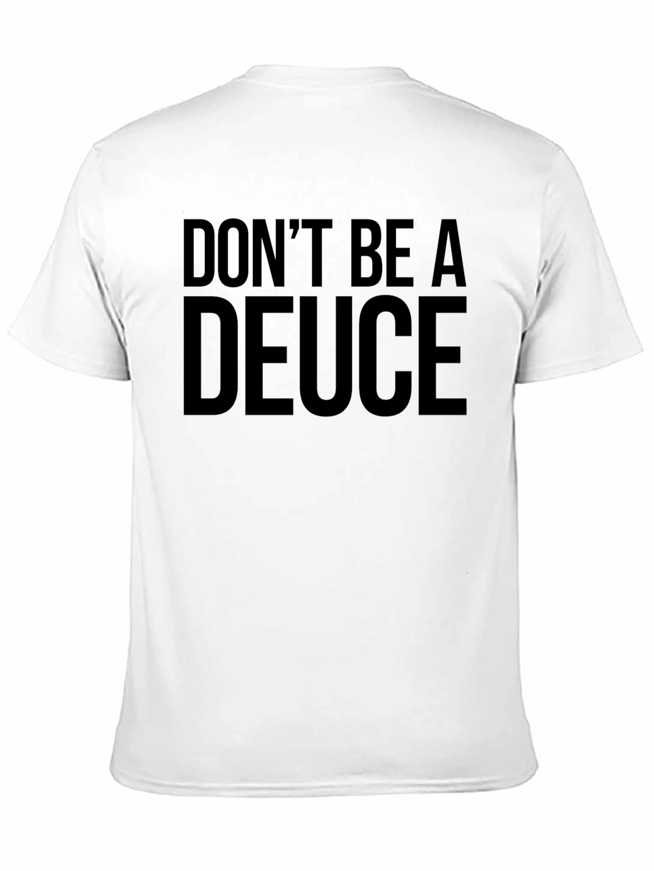 Black Don't Be a Deuce Black T-Shirt view 11