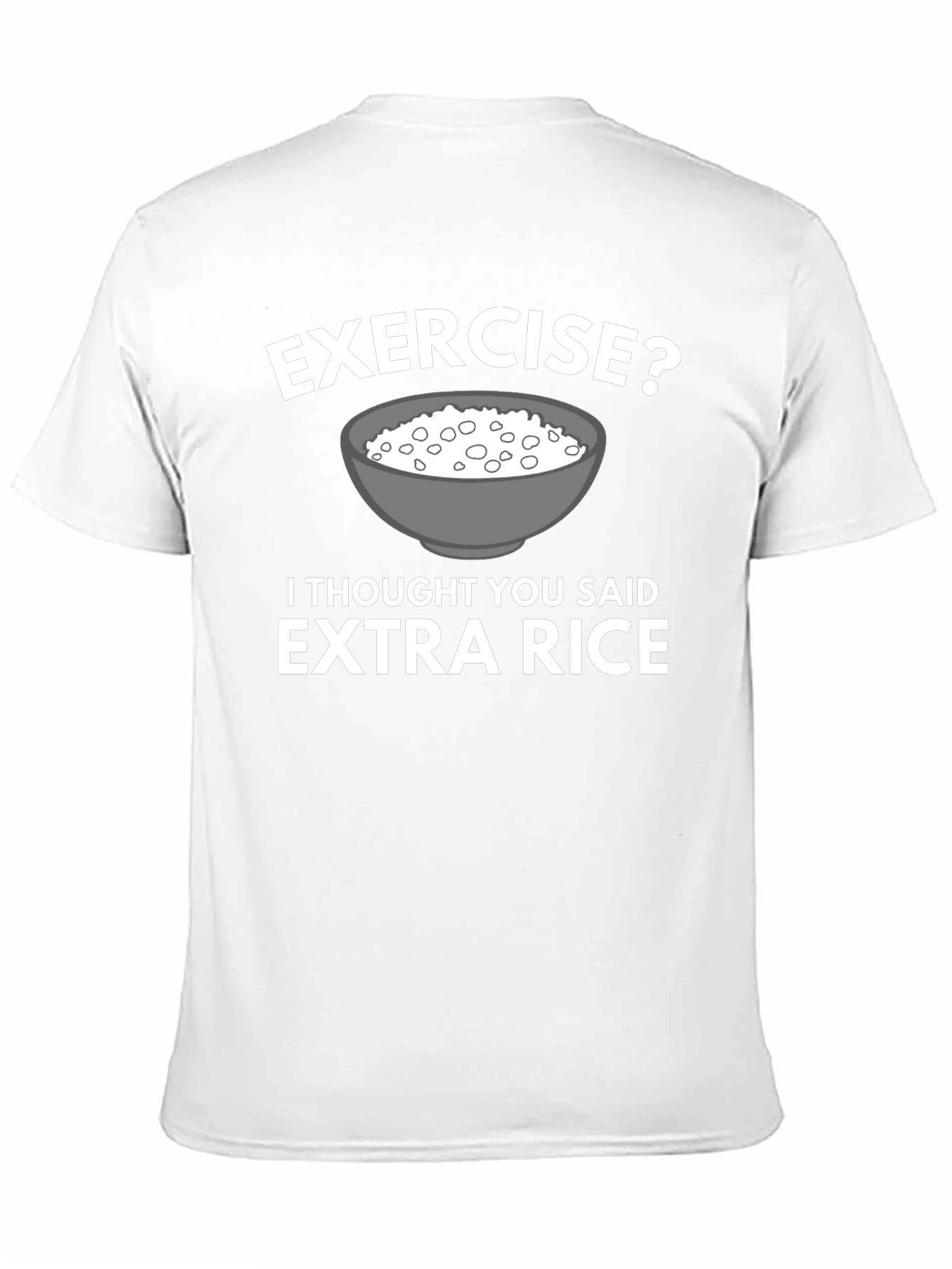 Black Exercise? Extra Rice T-Shirt Funny Foodie Tee view 11
