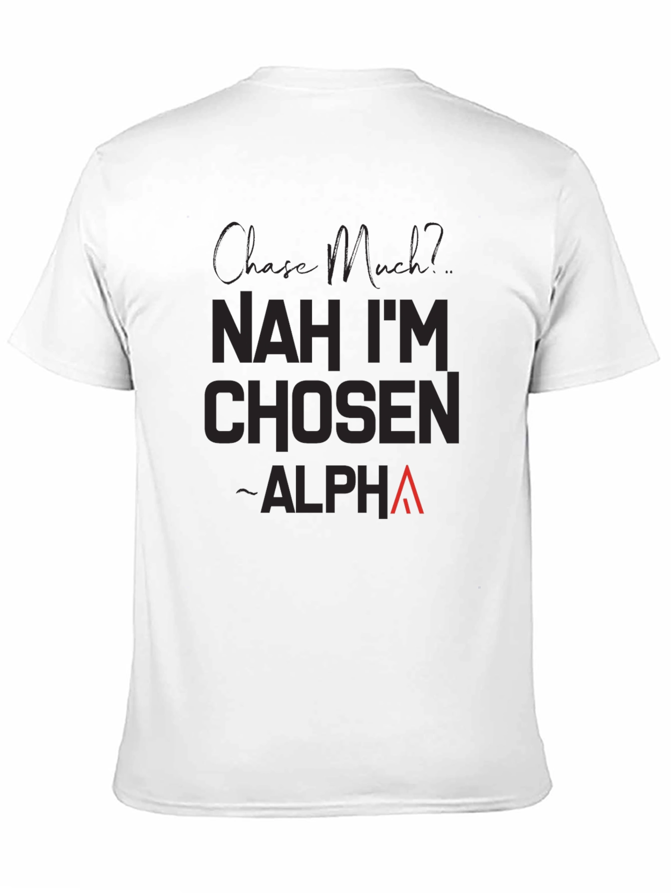Black Nah I'm Chosen Alpha T-Shirt view 11