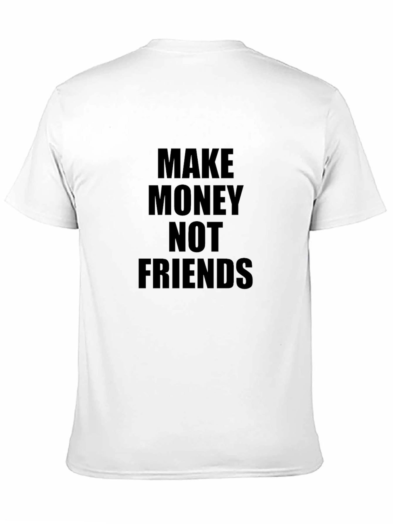 Black Make Money Not Friends T-Shirt view 11