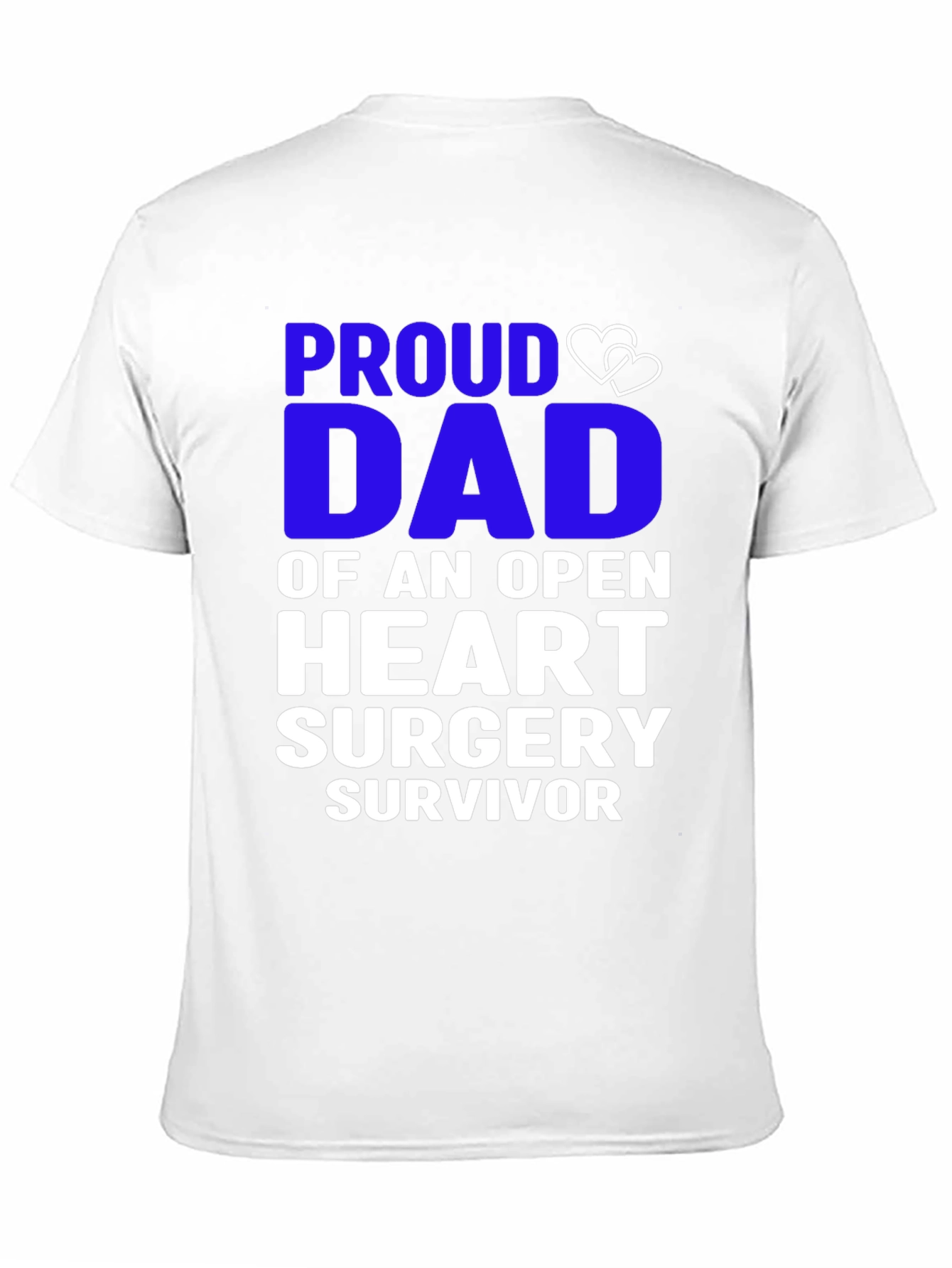 Proud Dad Open Heart Surgery Survivor T-Shirt - 11