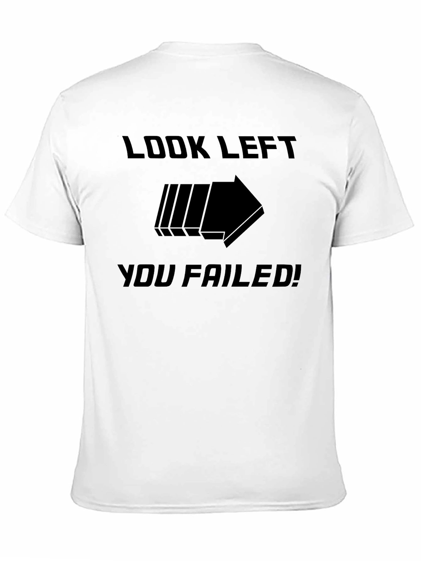 Black Look Left You Failed! Black Humor T-Shirt view 11