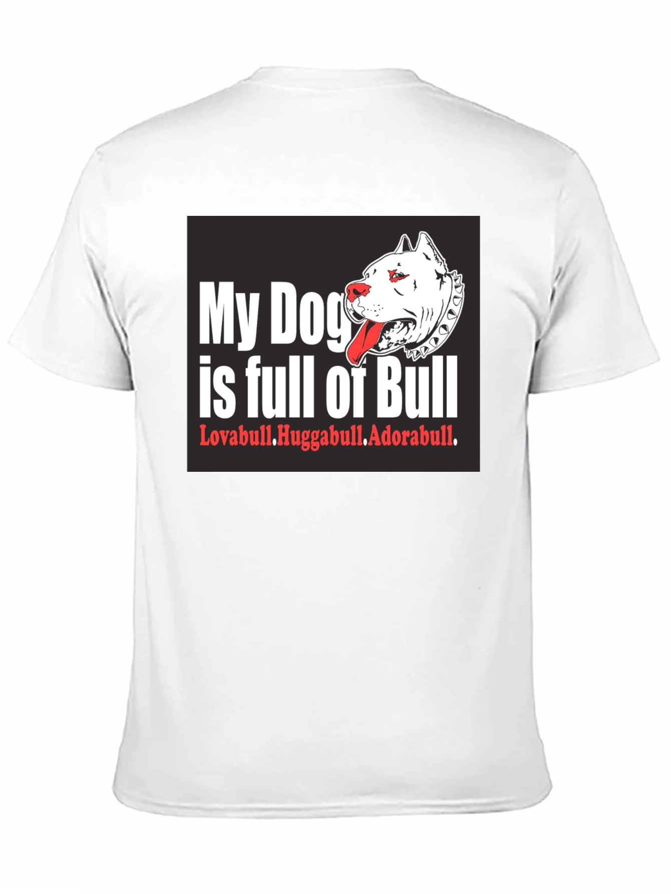 Black My Dog is Full of Bull T-Shirt view 11