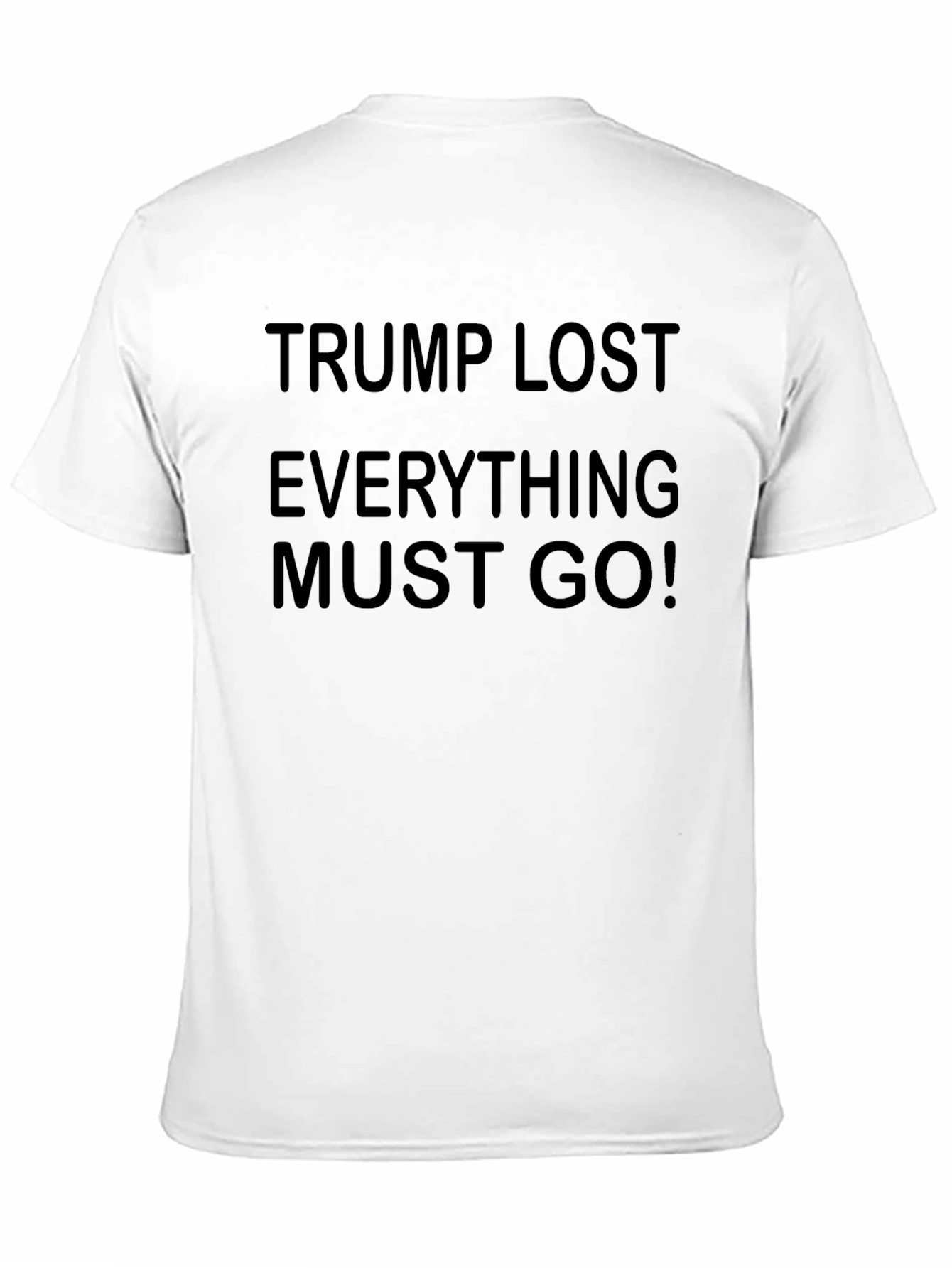Black Trump Lost Everything Must Go! T-Shirt view 11