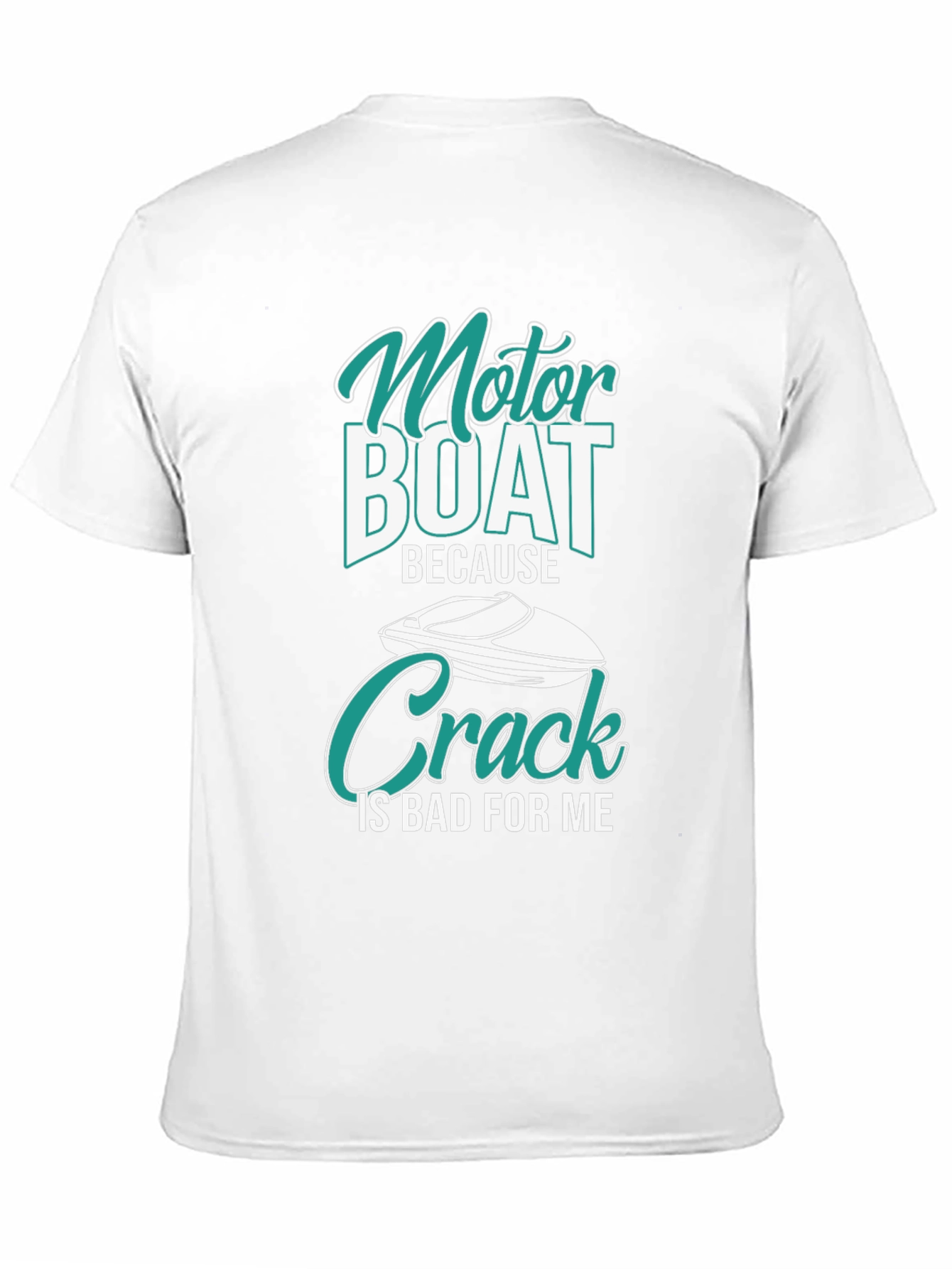 Black Motor Boat Because Crack Is Bad T-Shirt view 11