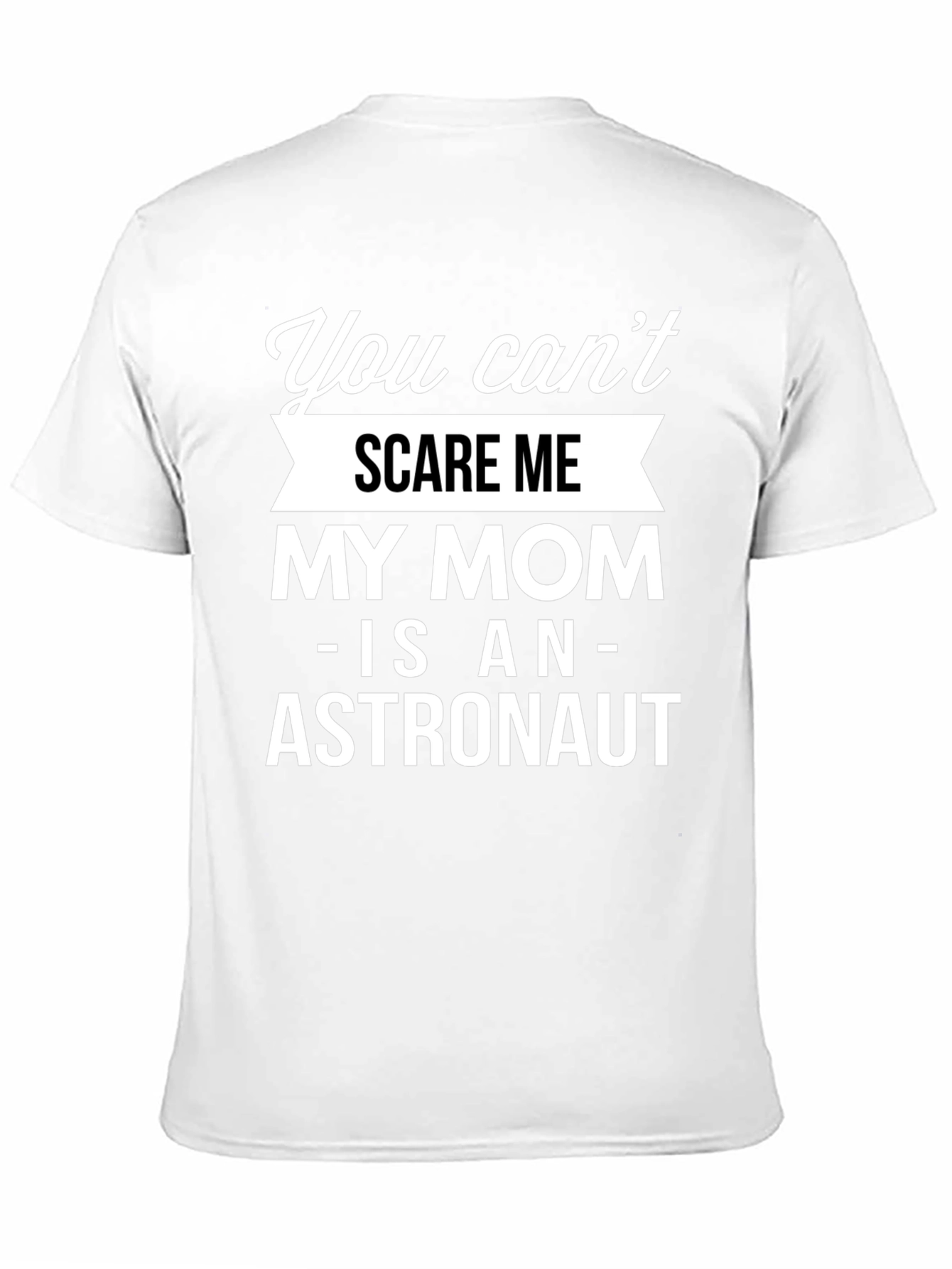 Black Funny Astronaut Mom T-Shirt - You Can't Scare Me! view 11