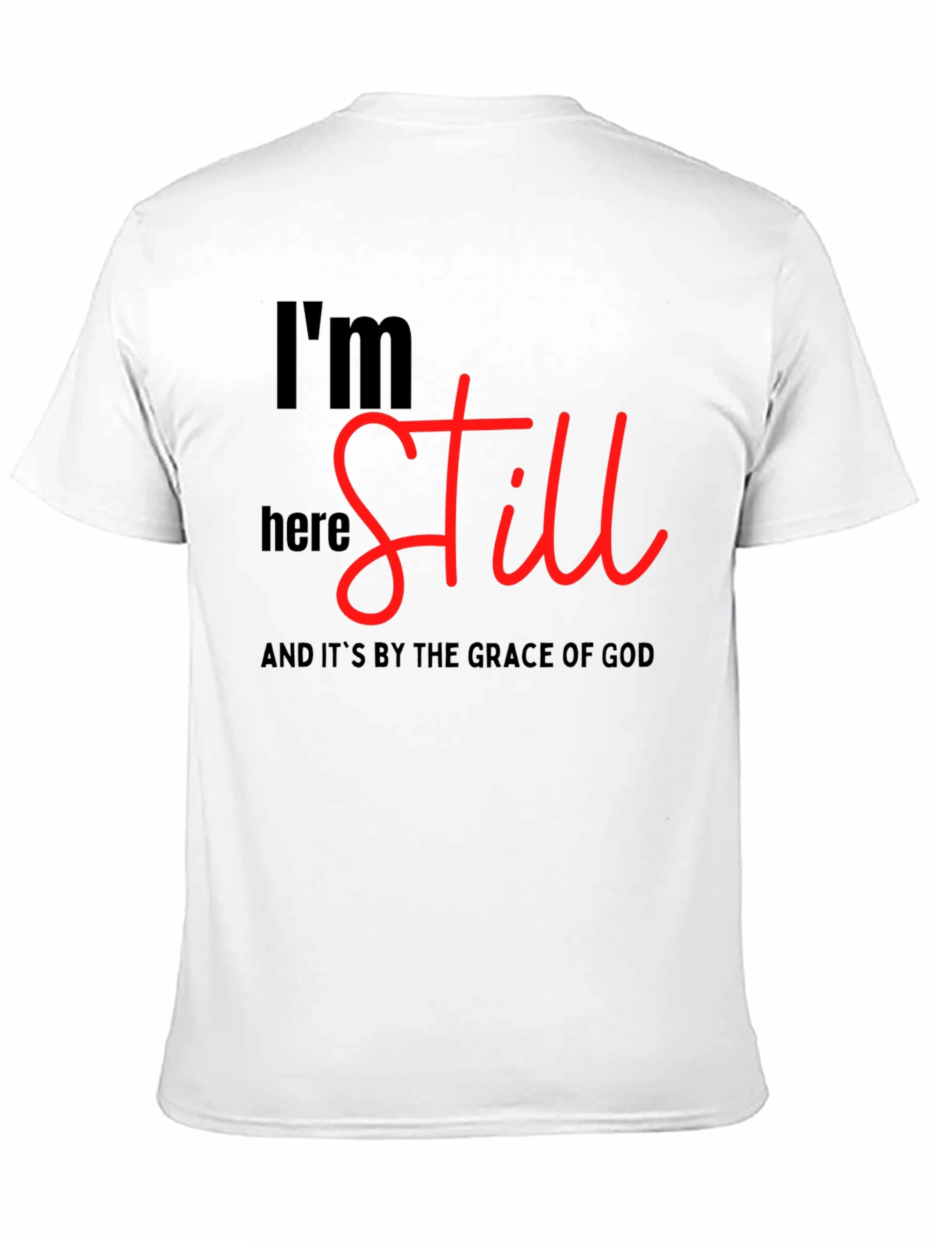Black I'm Still Here T-Shirt - Grace of God view 11