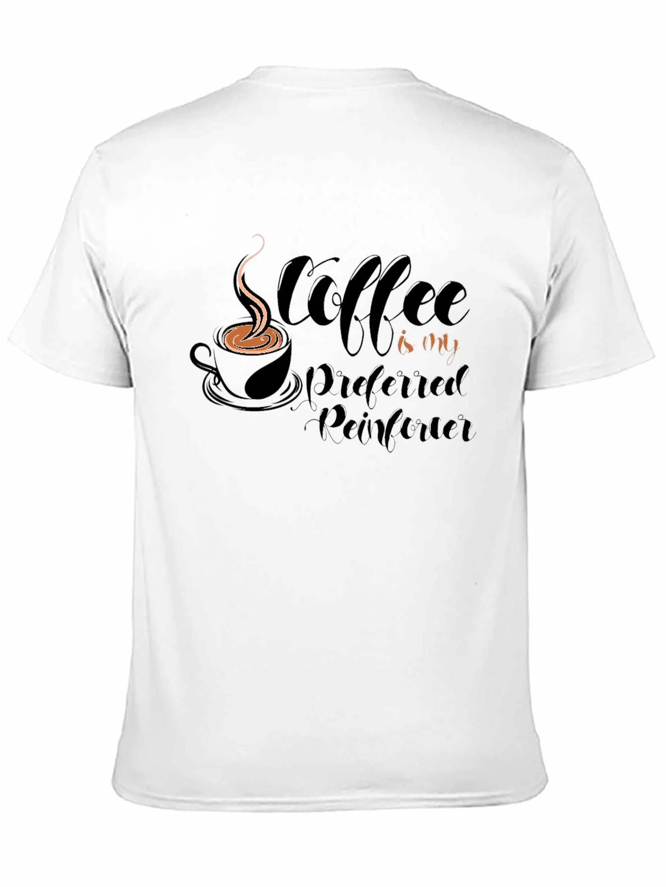 Black Coffee is My Preferred Reinforcer T-Shirt view 11