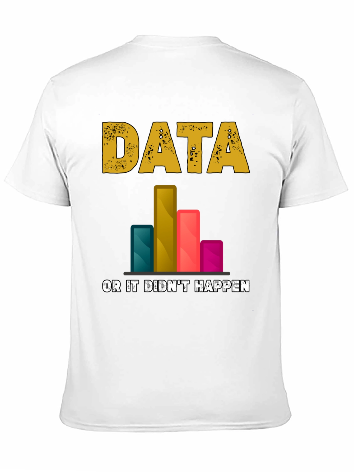 Black Data Science T-Shirt - "Data or it Didn't Happen" view 11