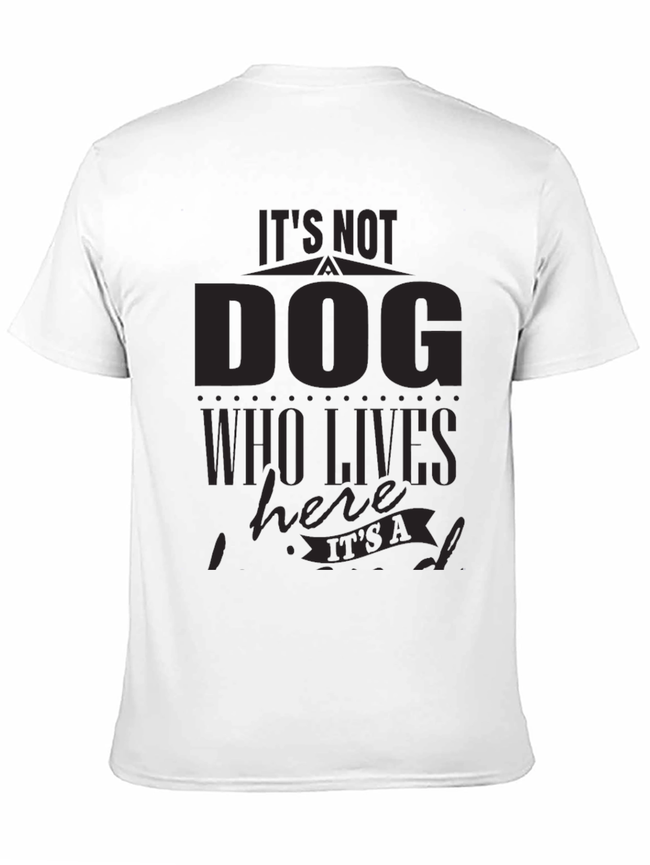 Black It's Not a Dog T-Shirt - Funny Pet Lover Tee view 11