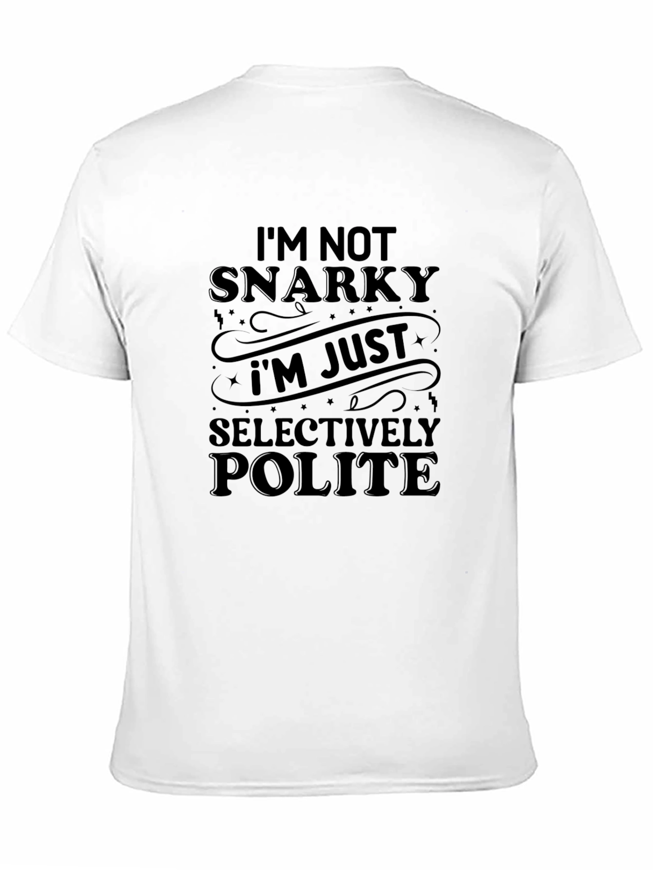 Black Snarky Selectively Polite Graphic T-Shirt view 11