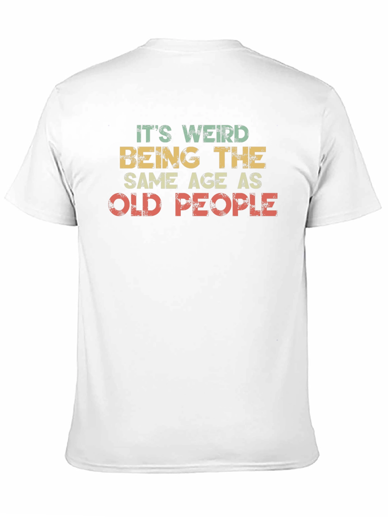 Black It's Weird Being the Same Age as Old People T-Shirt view 11