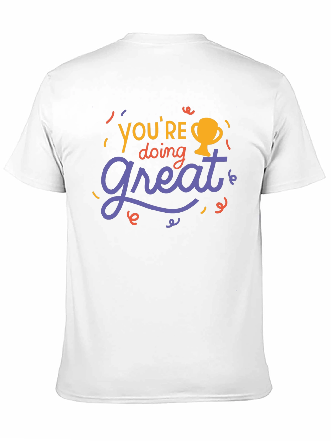 Black You're Doing Great T-Shirt - Motivational Tee view 11