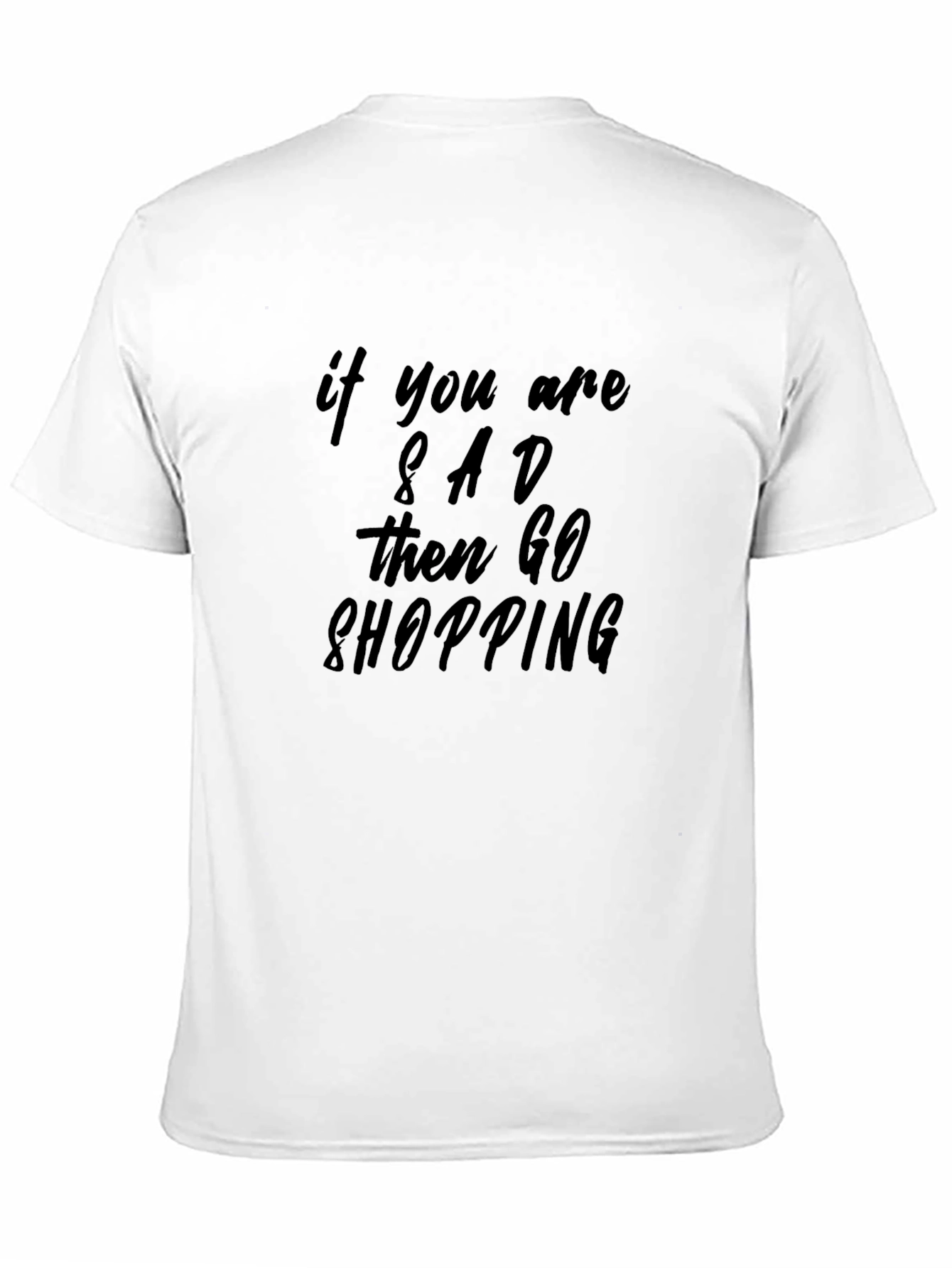 Black If You are Sad, Go Shopping Black T-Shirt view 11