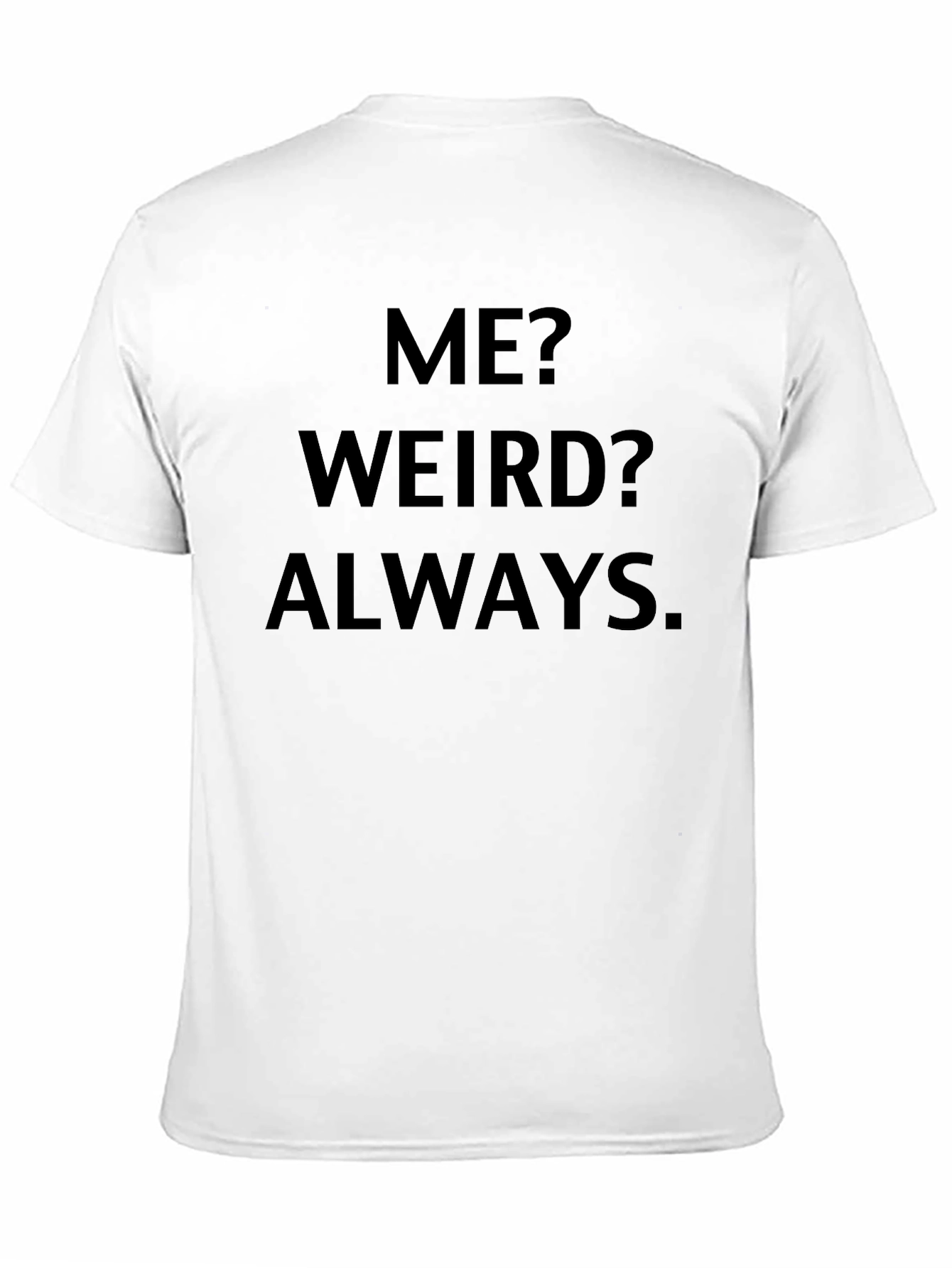 Black Me? Weird? Always. Black Graphic Tee view 11