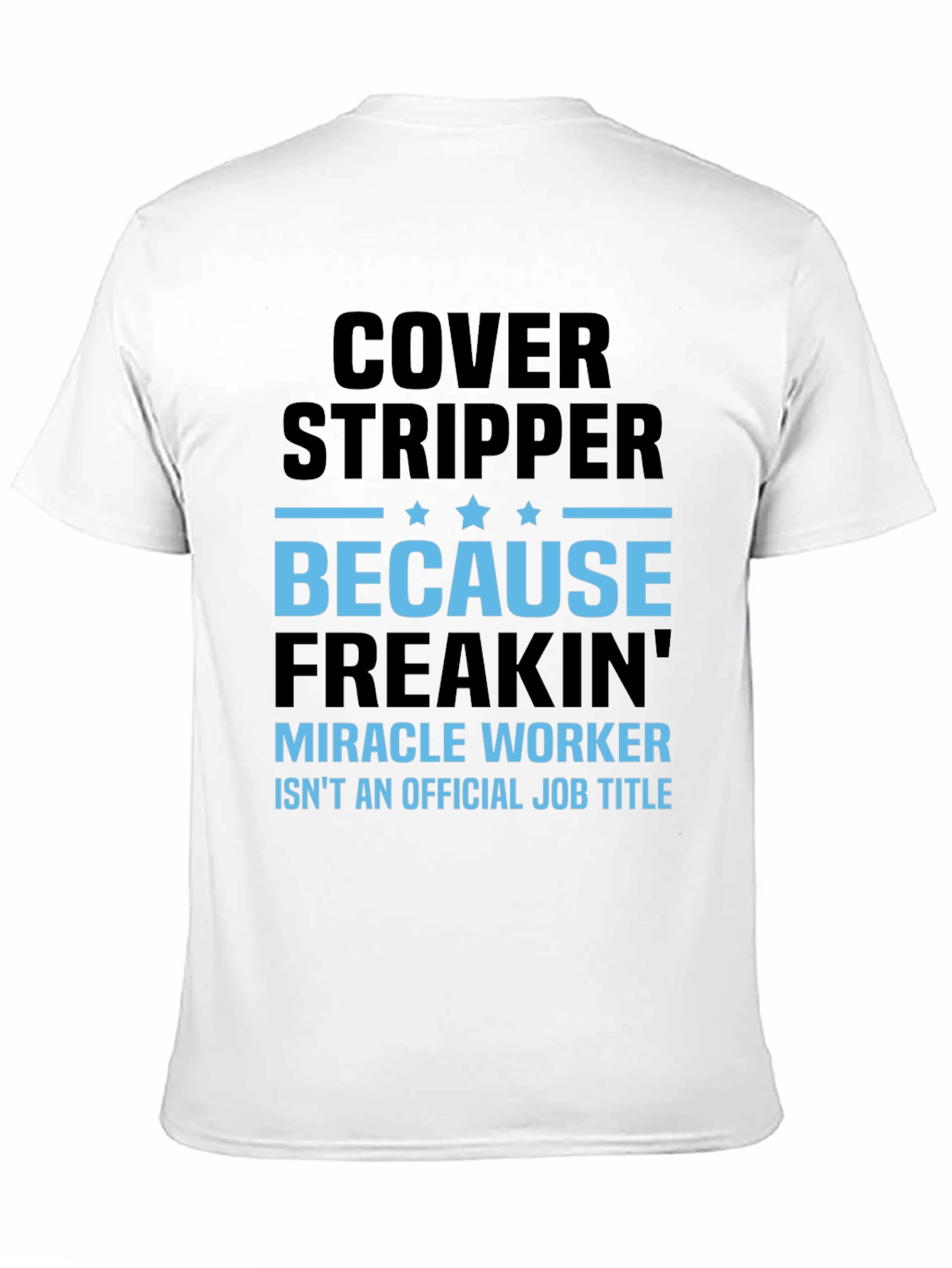 Black Funny Cover Stripper T-Shirt - Miracle Worker Alternative view 11