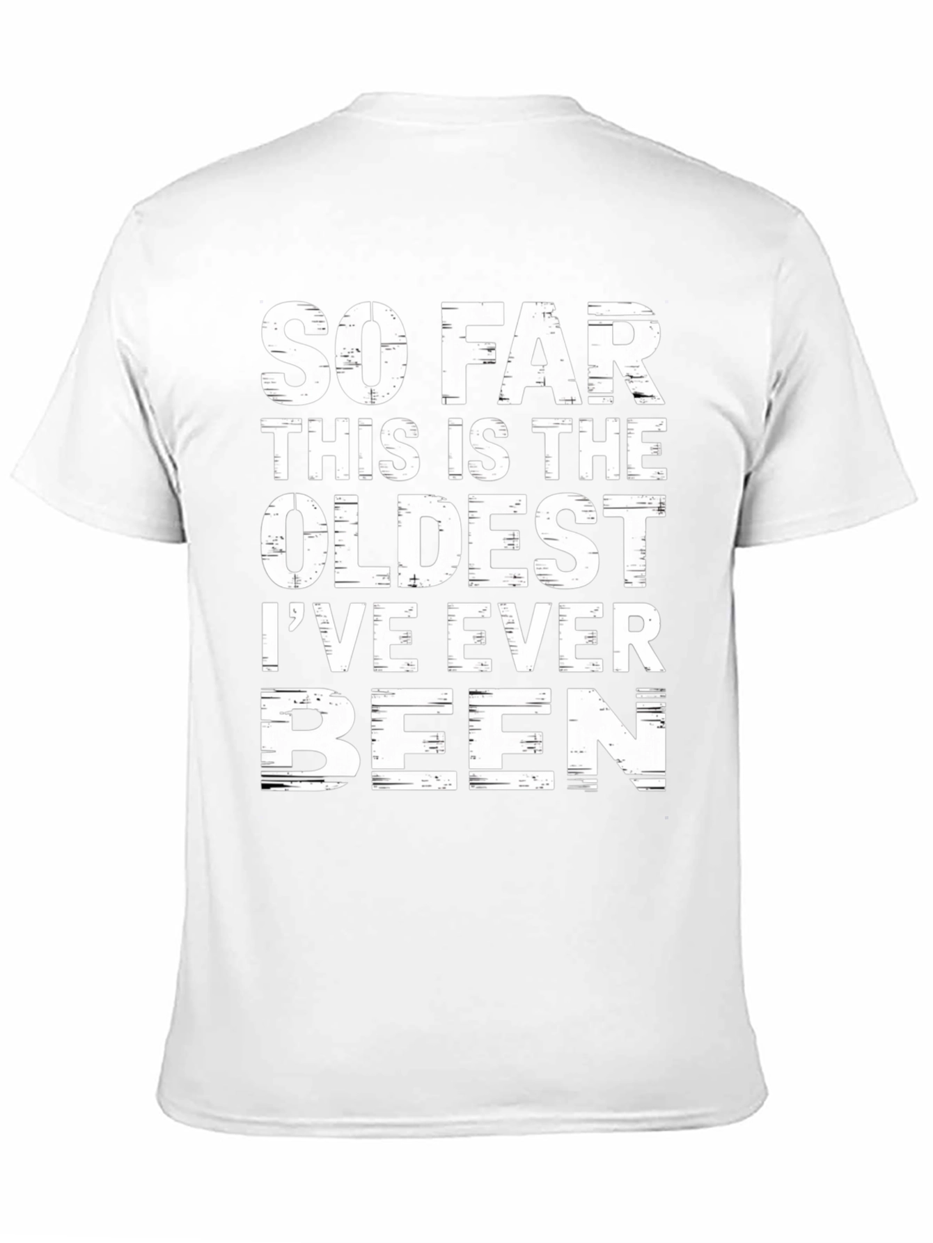 Black Funny Oldest I've Ever Been Black T-Shirt view 11