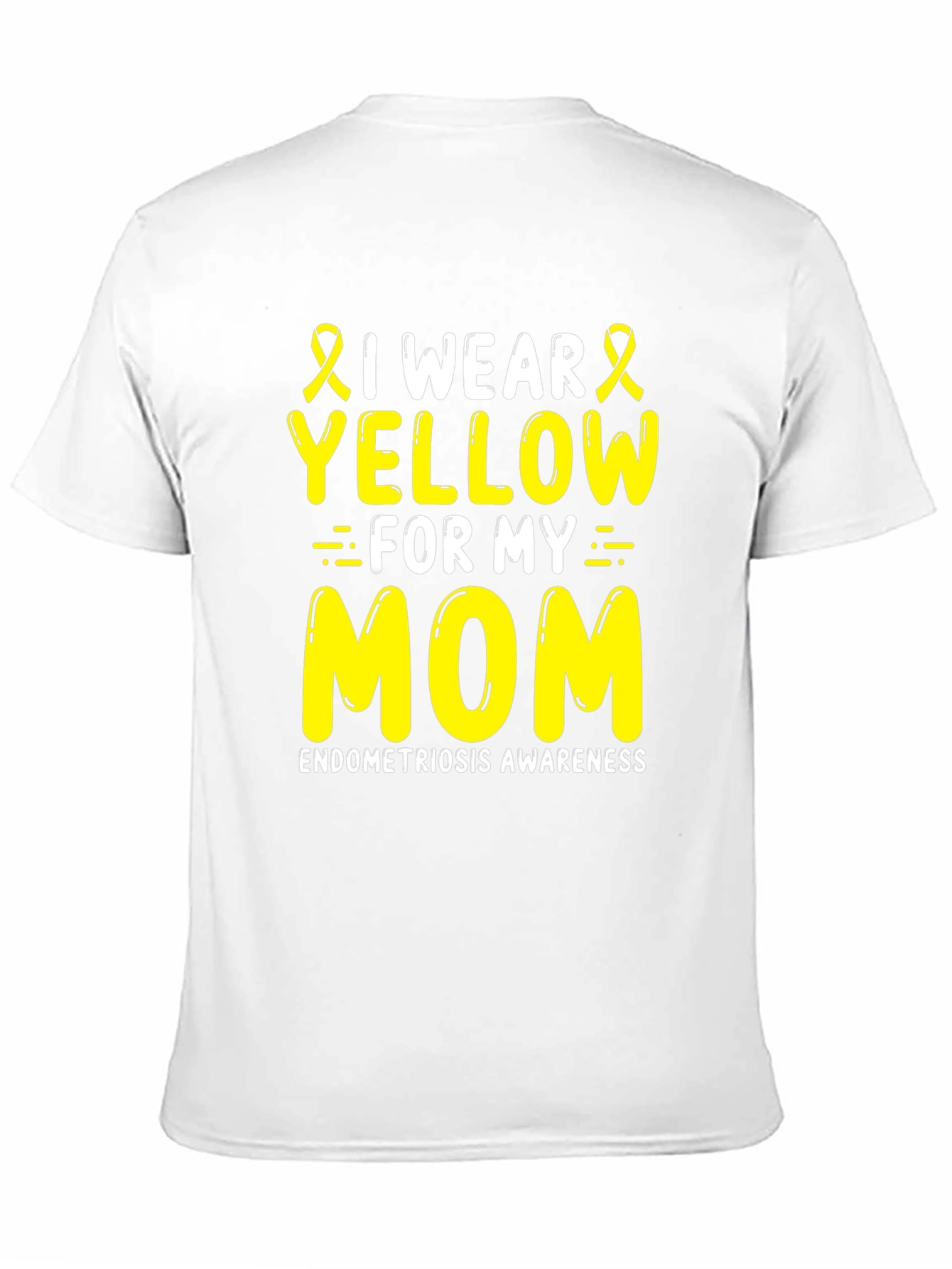 Endometriosis Awareness T-Shirt I Wear Yellow For My Mom - 11