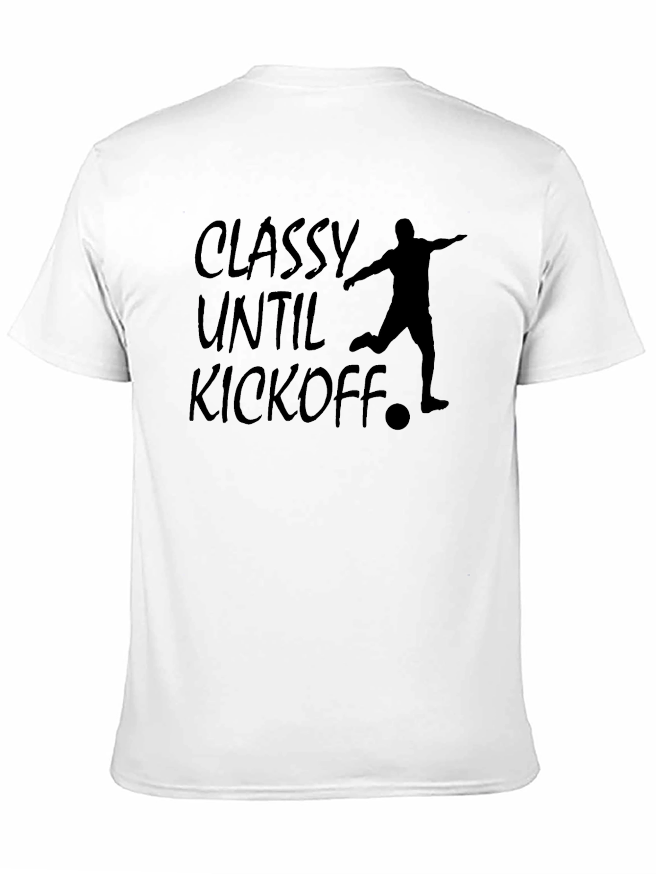 Black Classy Until Kickoff Soccer T-Shirt view 11