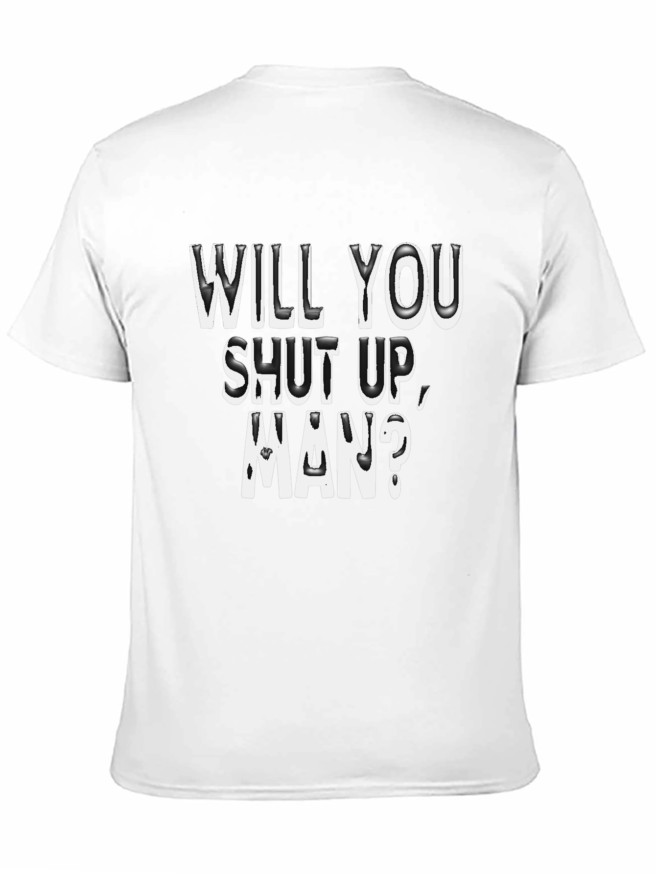 Black Will You Shut Up, Man? Graphic Tee view 11