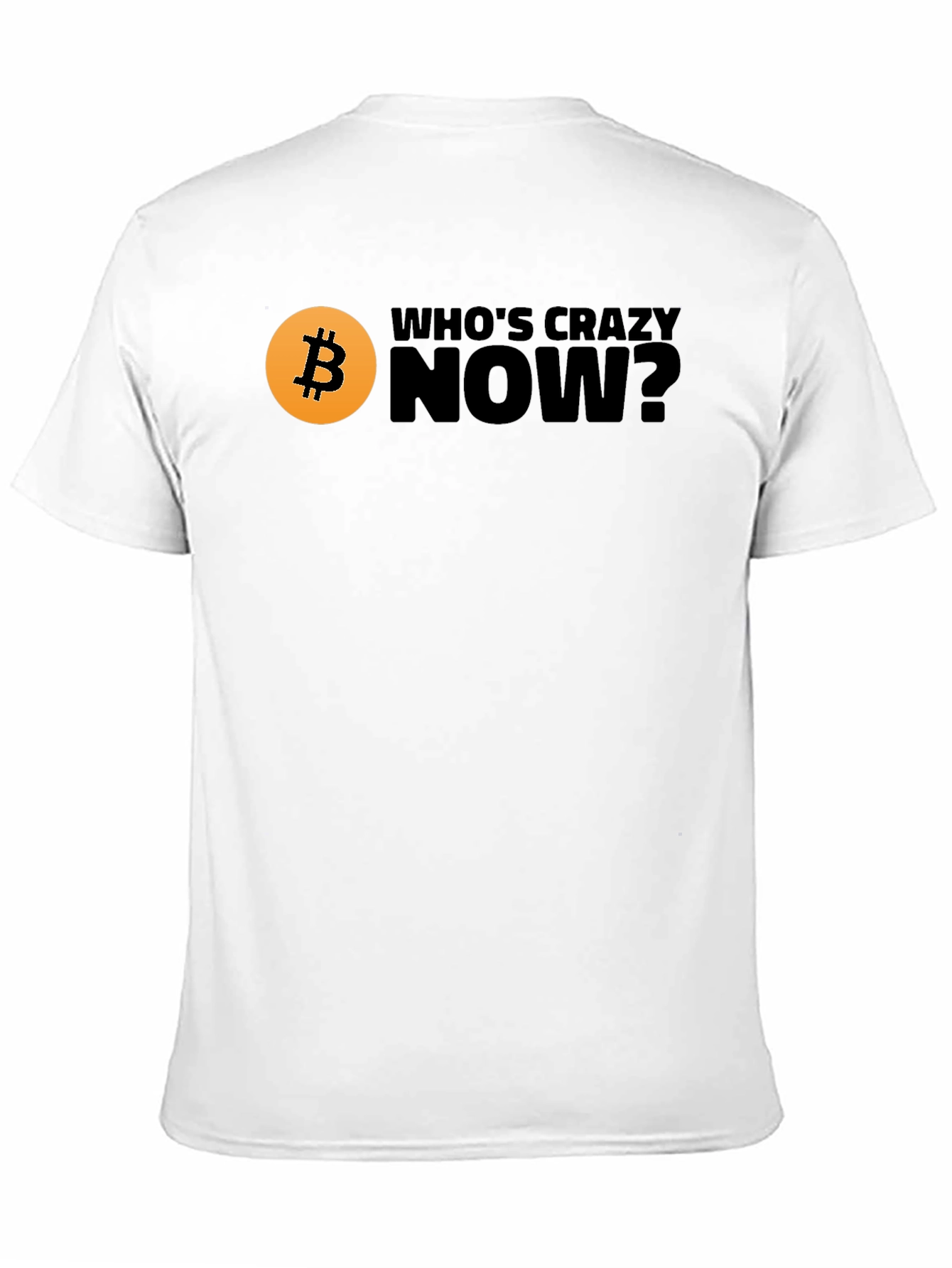 Black Bitcoin T-Shirt - Who's Crazy Now? Black Tee view 11
