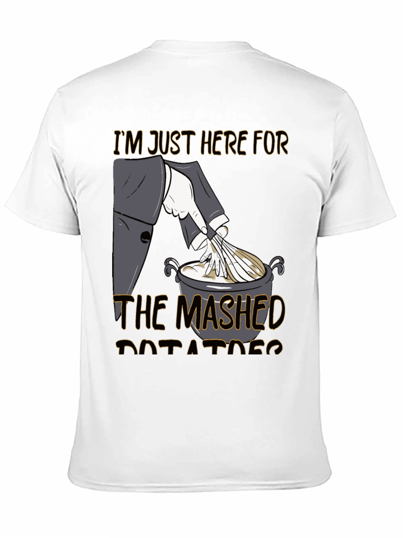 Black Mashed Potato T-Shirt, I'm Just Here For The Mashed Potatoes view 11