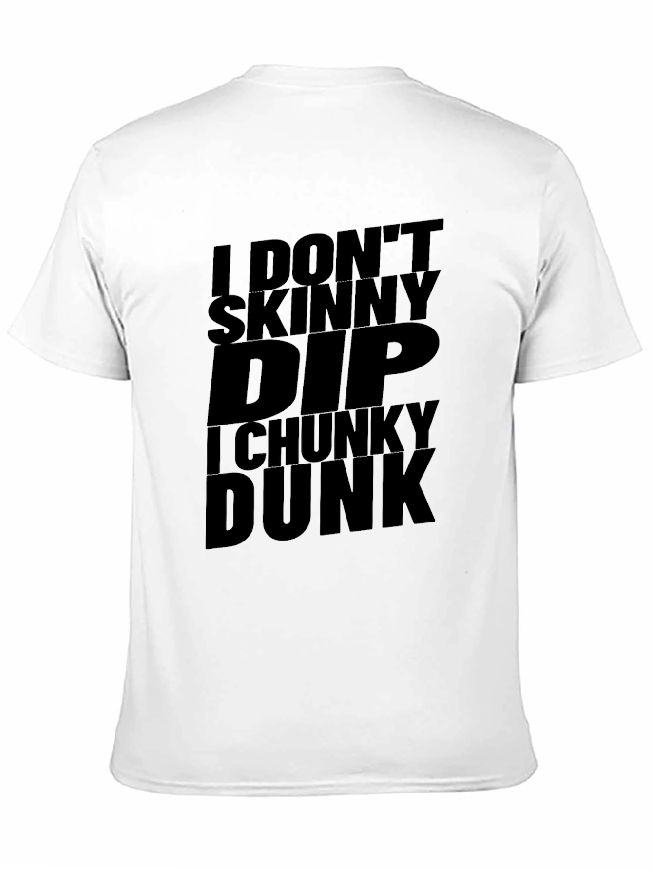 Black I Don't Skinny Dip, I Chunky Dunk Black T-Shirt view 11