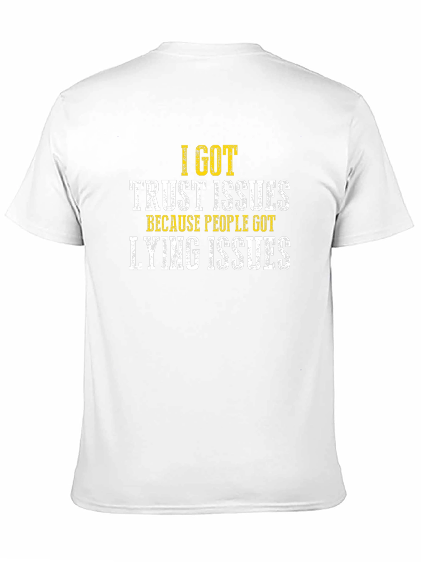 Black I Got Trust Issues T-Shirt - Funny Slogan Tee view 11
