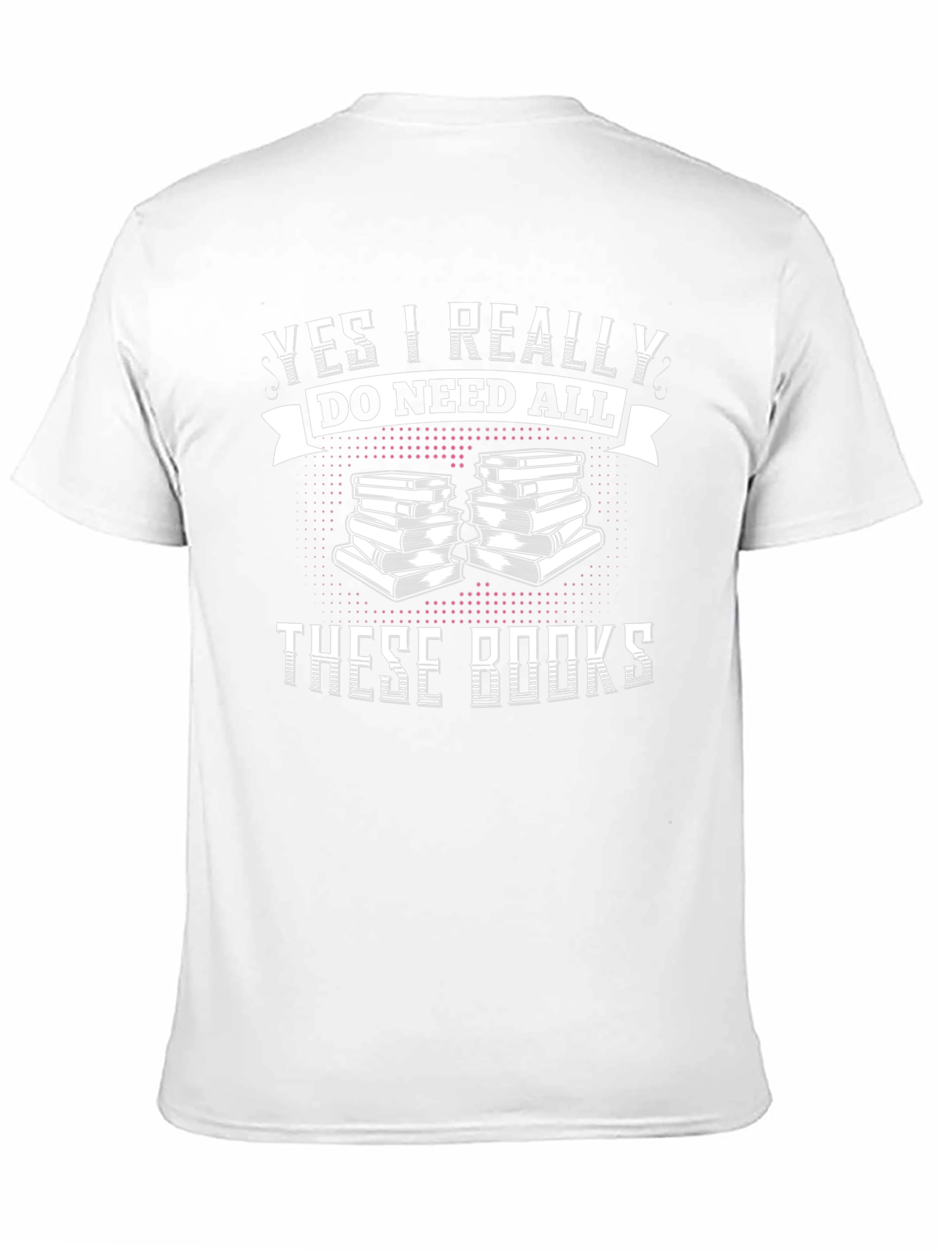 Black Book Lover T-Shirt - "Yes I Really Do Need All These Books" view 11