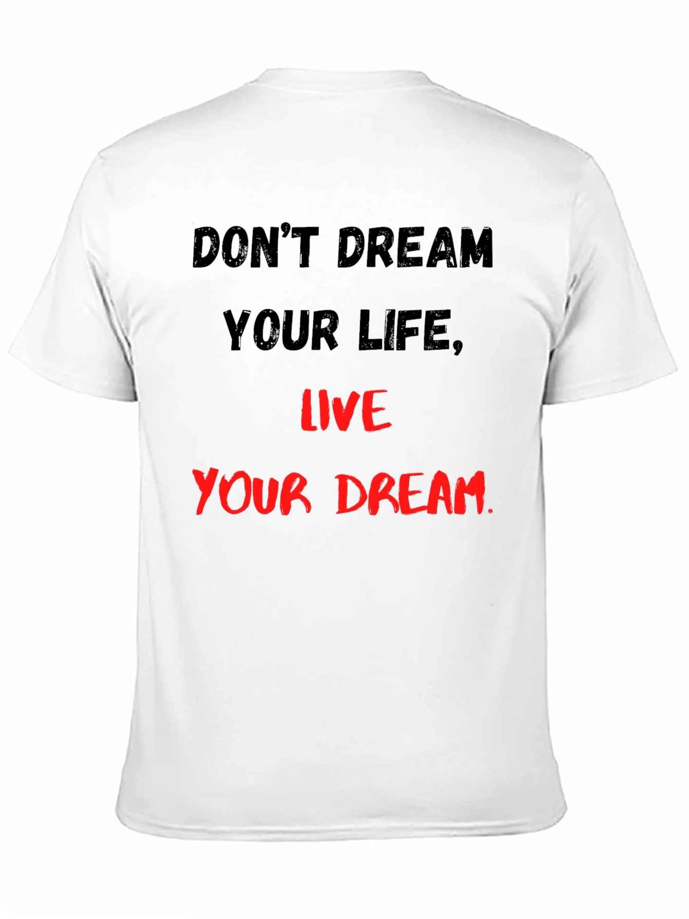 Black Inspirational Slogan T-Shirt: Don't Dream Your Life, Live Your Dream view 11