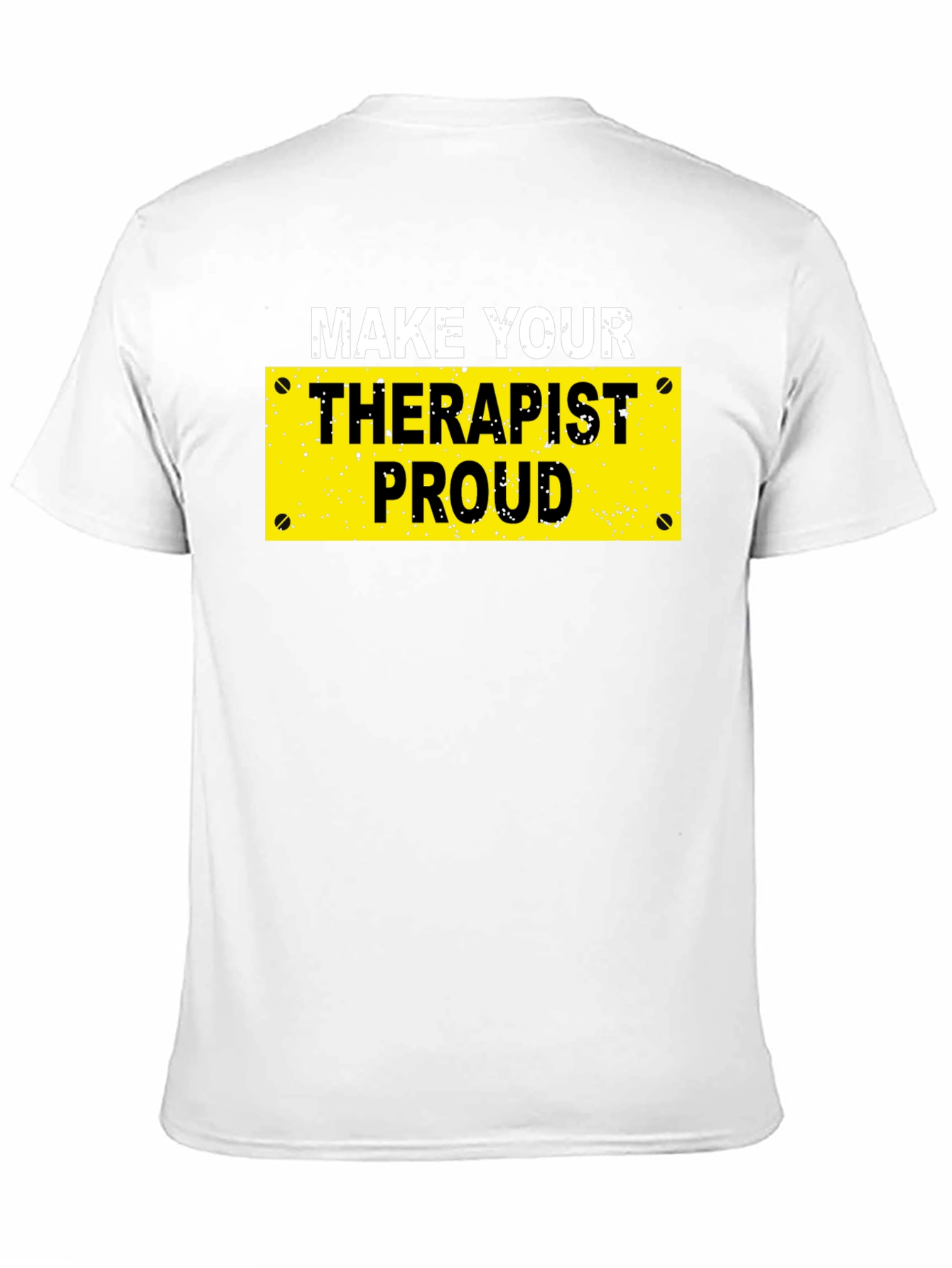 Black Make Your Therapist Proud T-Shirt - Novelty Graphic Tee view 11