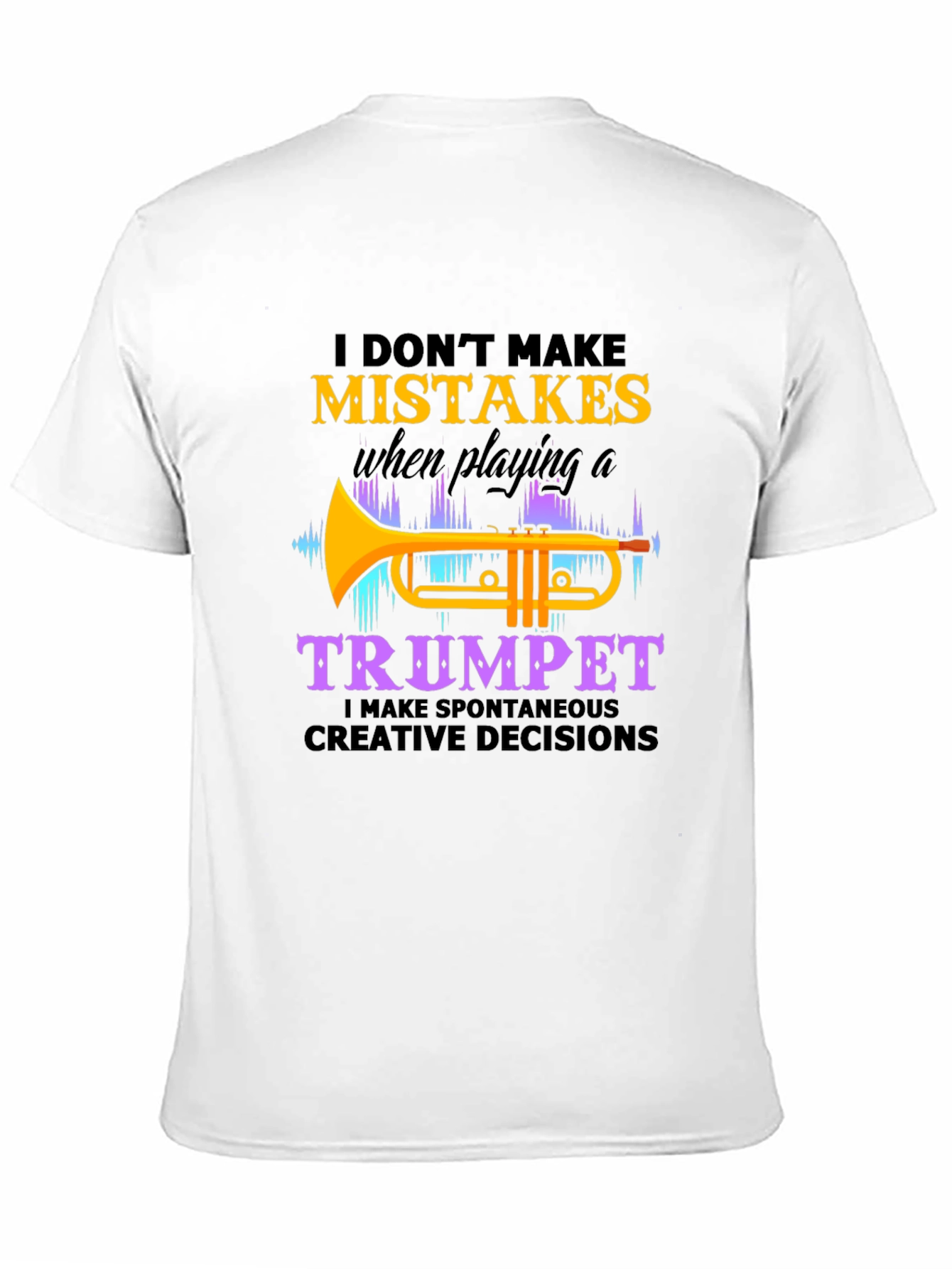 Black Funny Trumpet Player T-Shirt - I Don't Make Mistakes view 11
