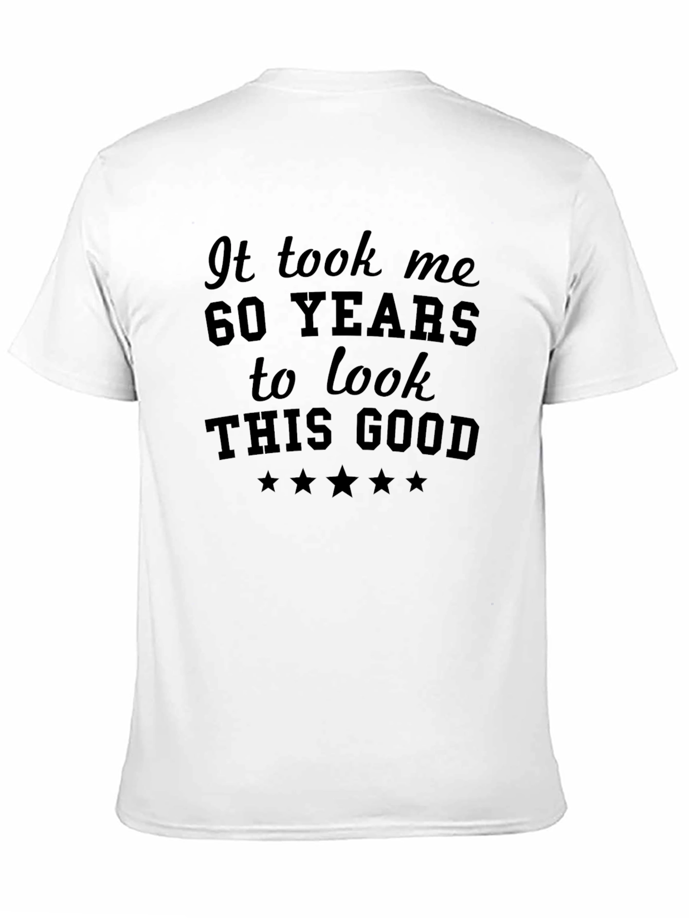 Black 60 Years to Look This Good - Novelty Graphic T-Shirt view 11