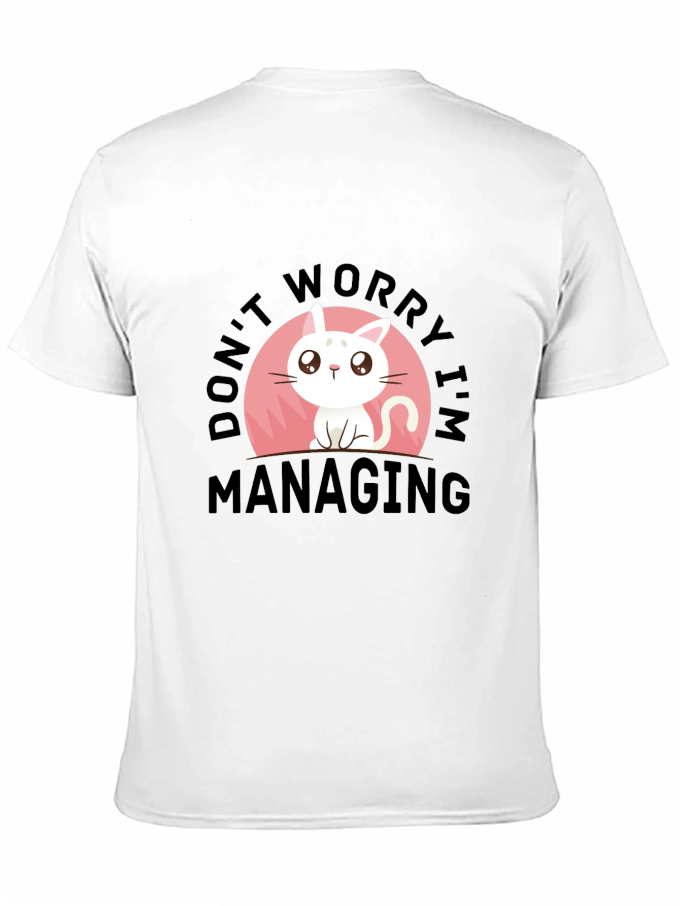 Black Cute Cat T-Shirt - Don't Worry I'm Managing view 11