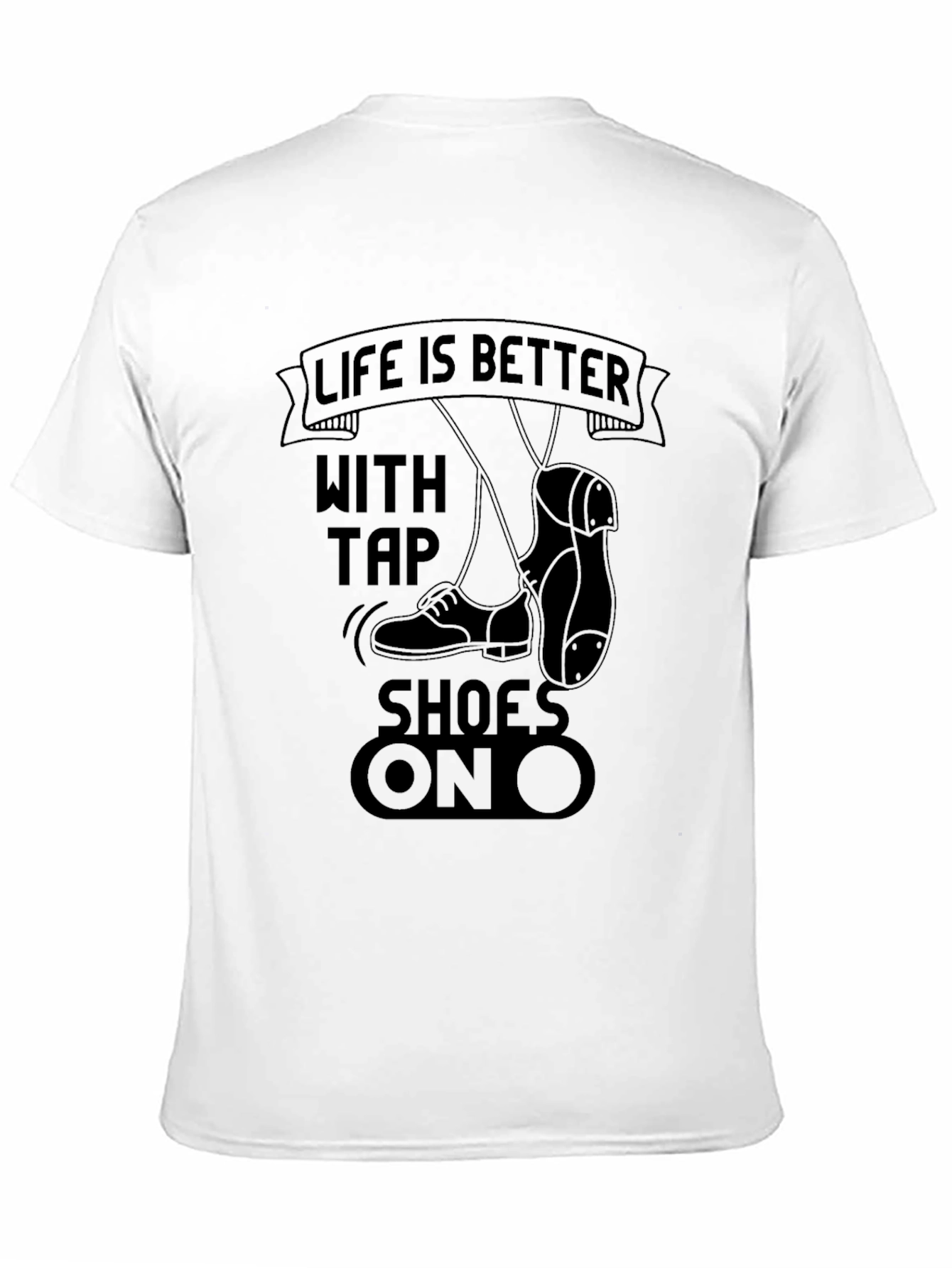 Black Life is Better With Tap Shoes On T-Shirt view 11
