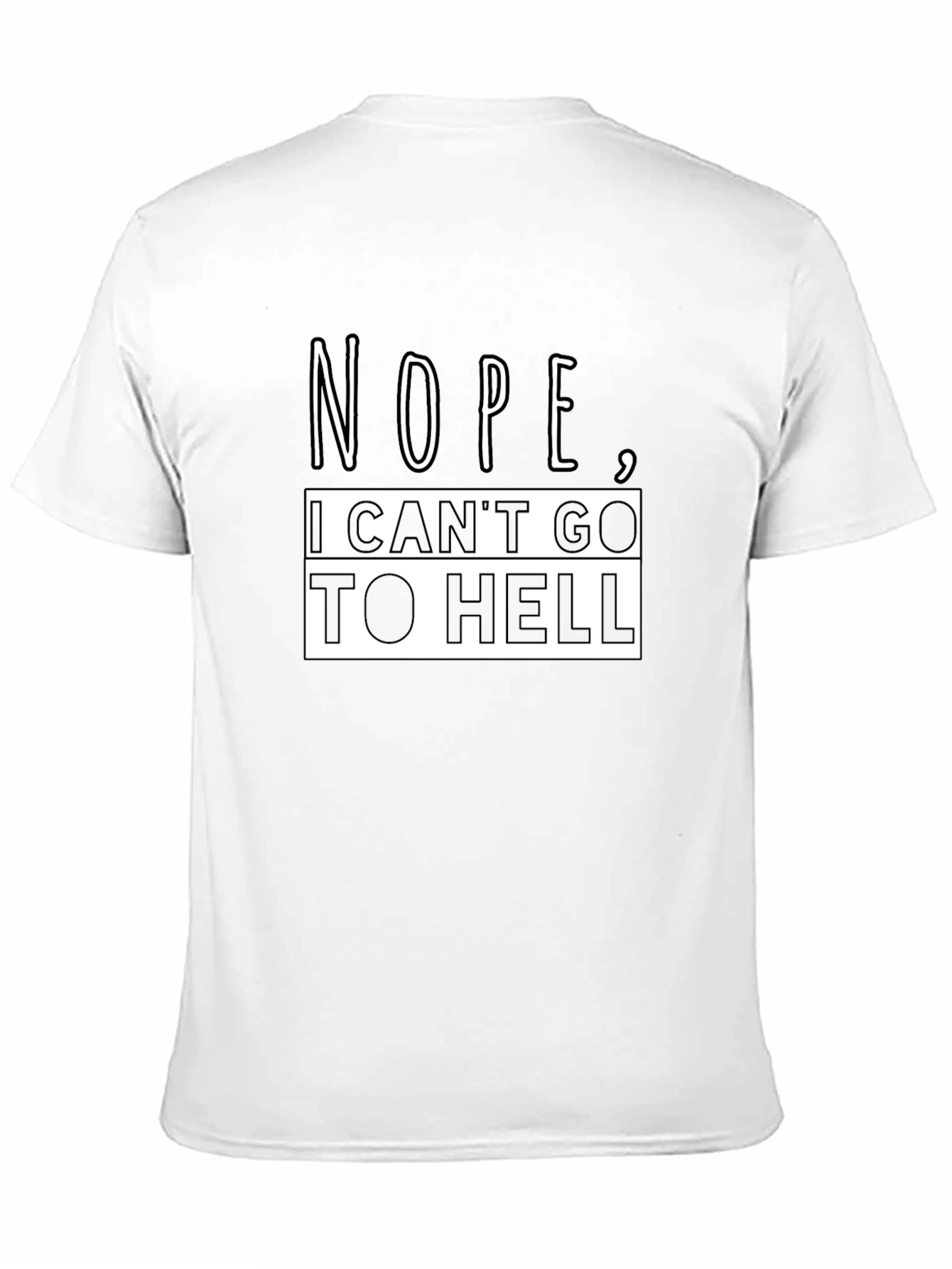Black Nope I Can't Go To Hell Funny Graphic T-Shirt view 11