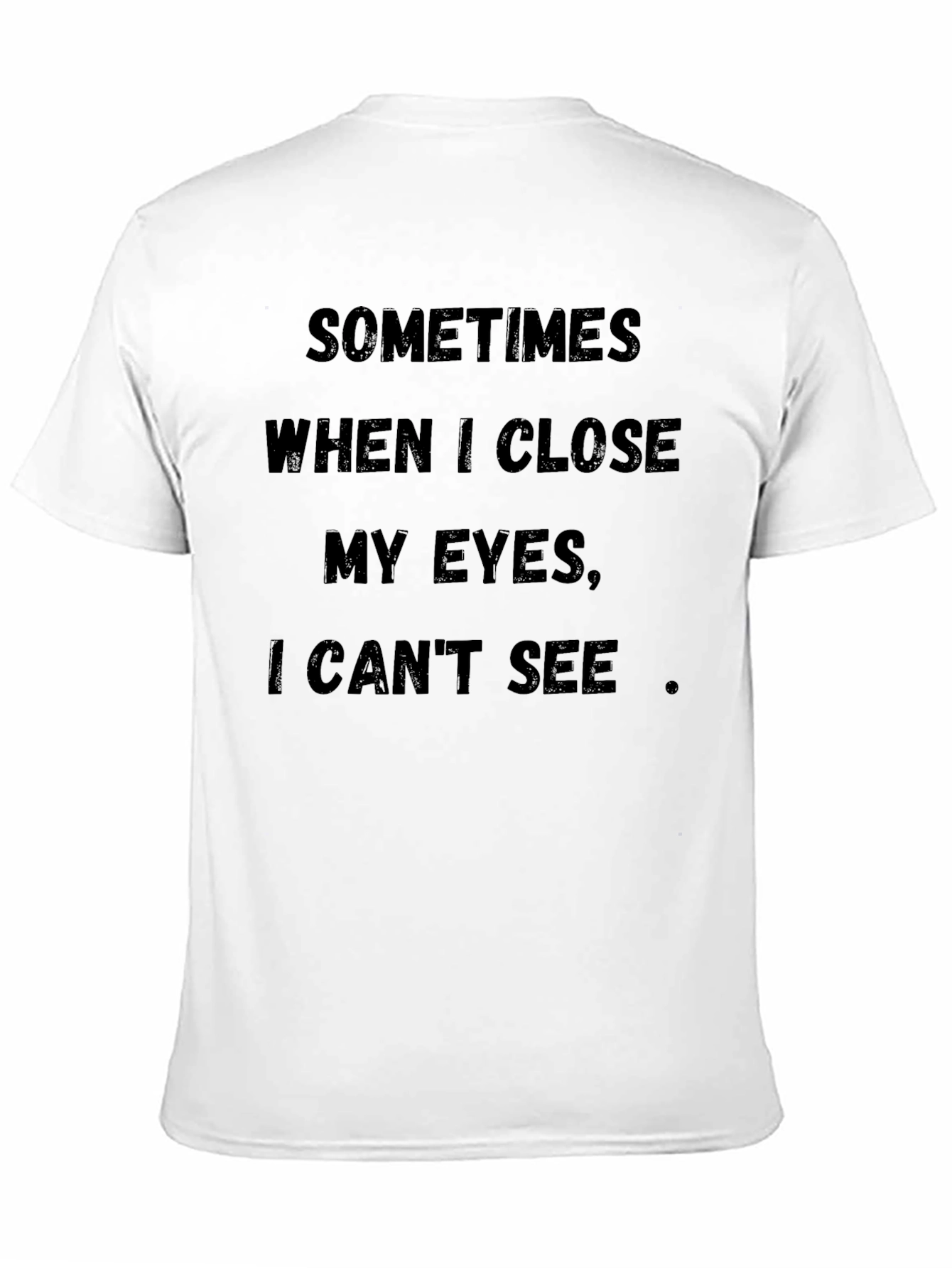 Black Funny T-Shirt: Sometimes When I Close My Eyes... view 11