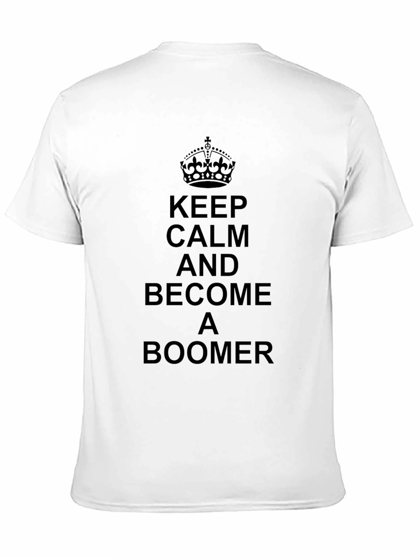 Black Keep Calm & Become a Boomer Graphic Tee view 11