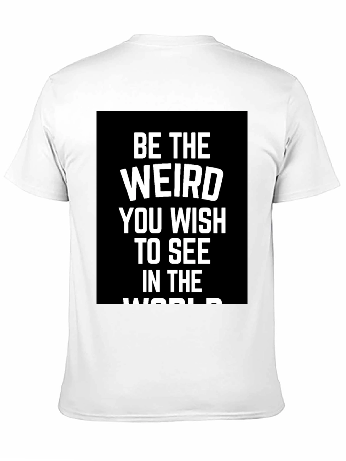 Black Be The Weird T-Shirt - Inspirational Graphic Tee view 11